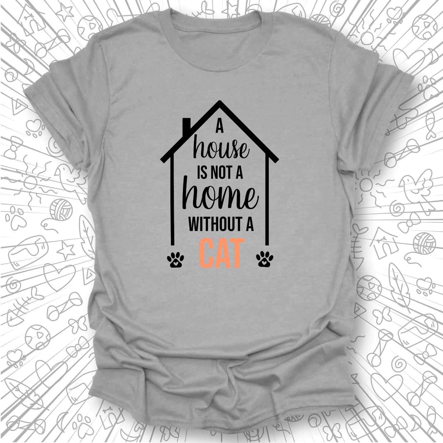 A House is Not a Home T-Shirt