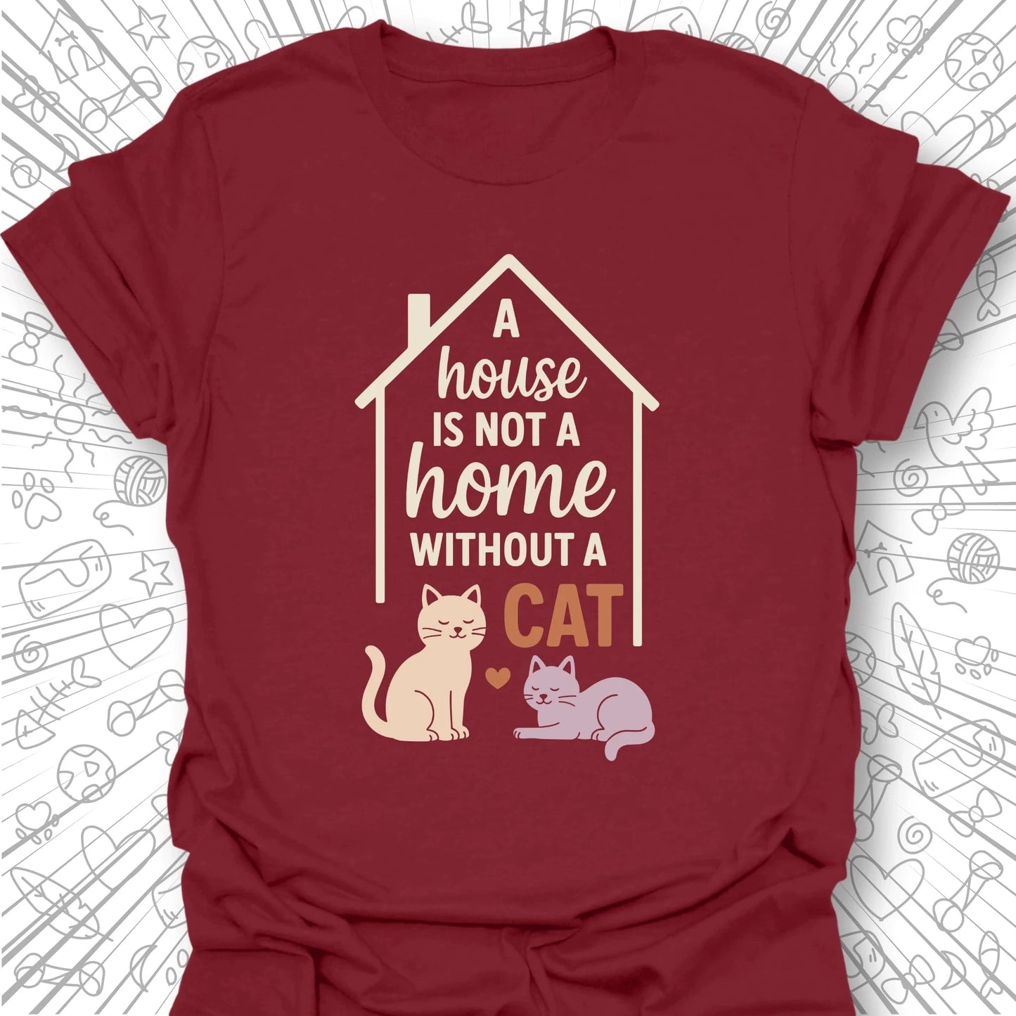 A House is Not a Home T-Shirt