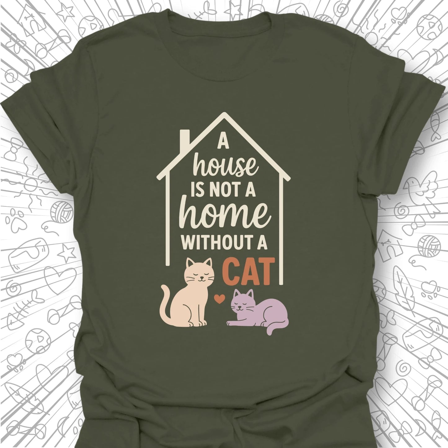 A House is Not a Home T-Shirt