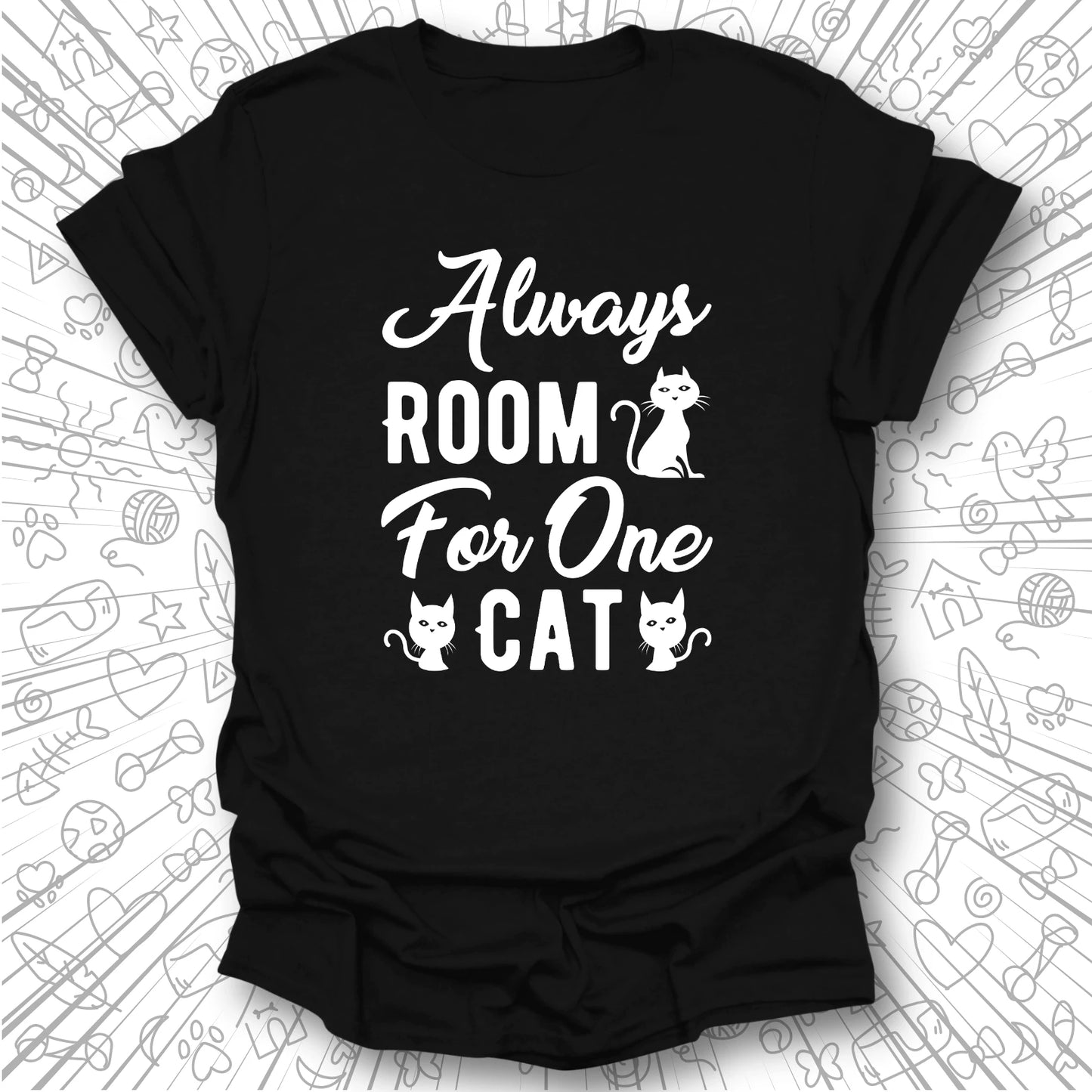 Always Room For One Cat T-Shirt