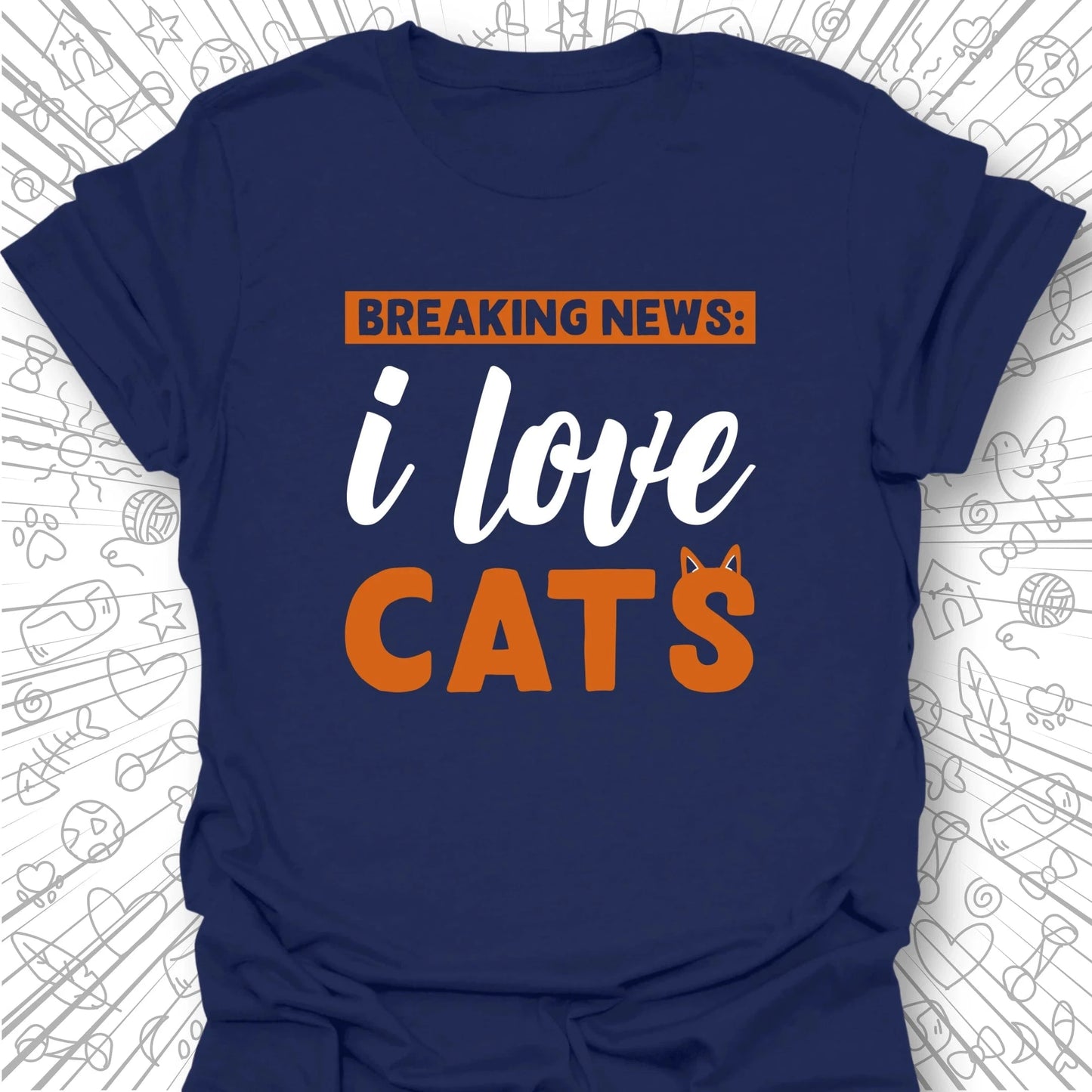 Breaking News: I Love Cats T-Shirt