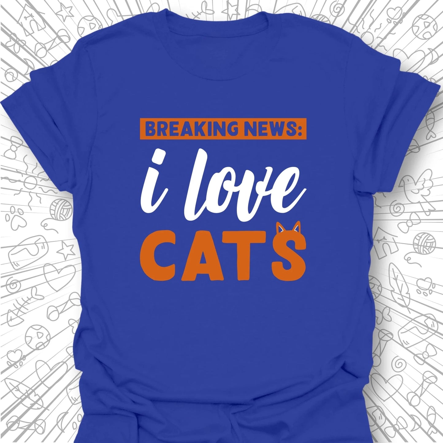 Breaking News: I Love Cats T-Shirt