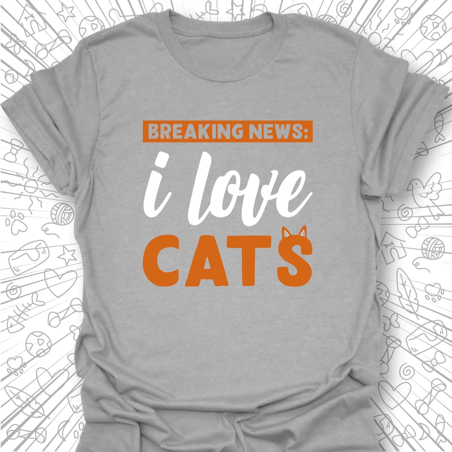 Breaking News: I Love Cats T-Shirt