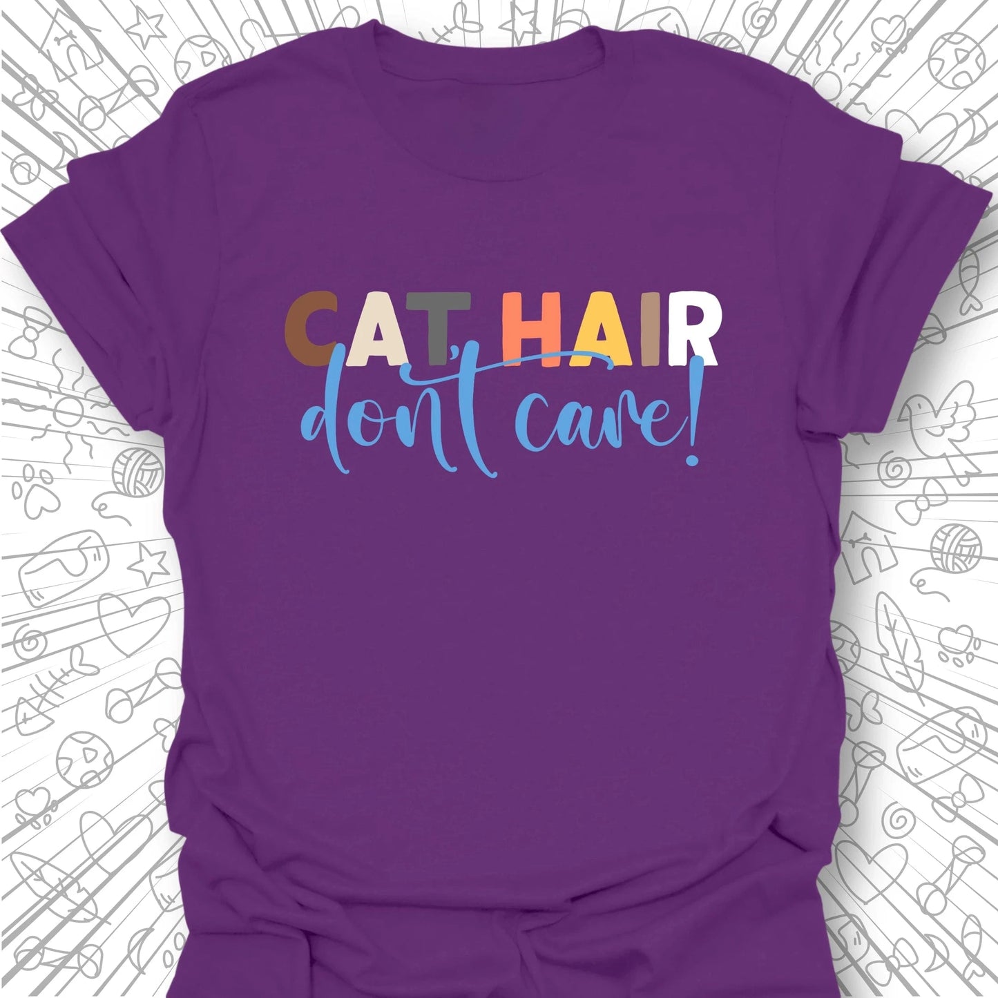 Cat Hair, Don't Care T-Shirt