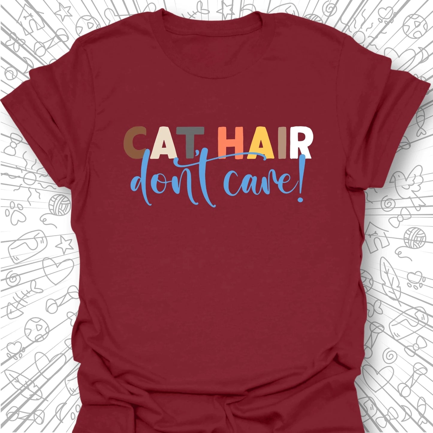 Cat Hair, Don't Care T-Shirt