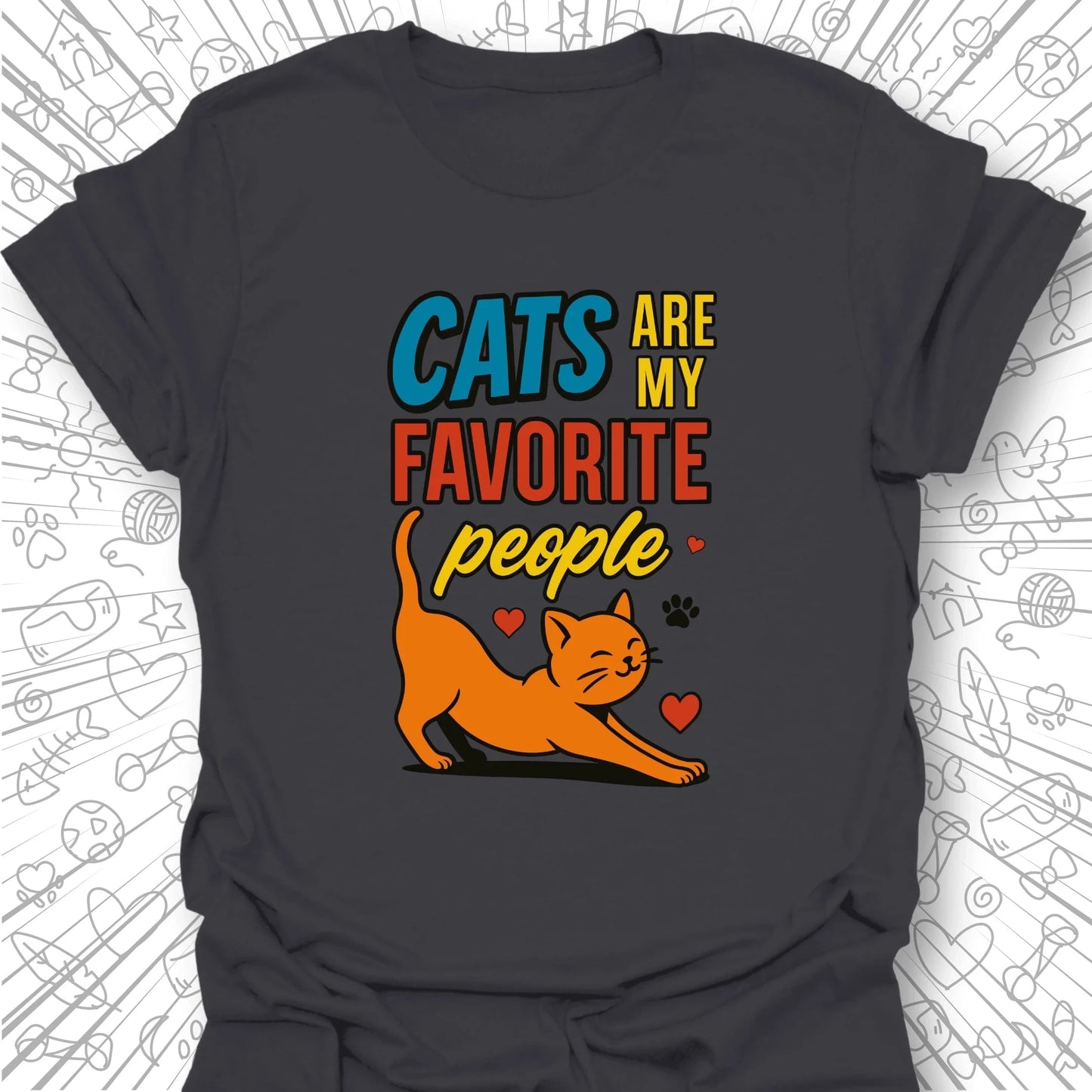 Cats Are My Favorite People T-Shirt