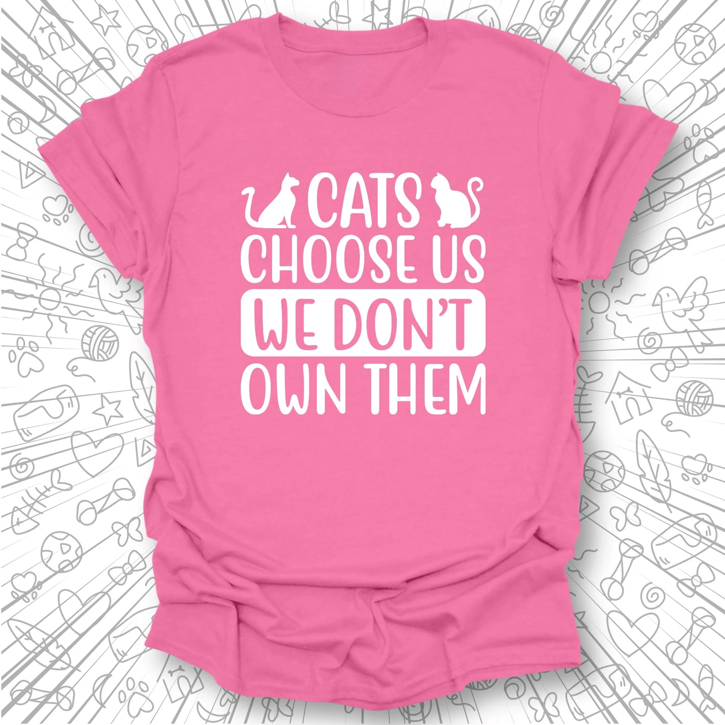 Cats Choose Us T-Shirt