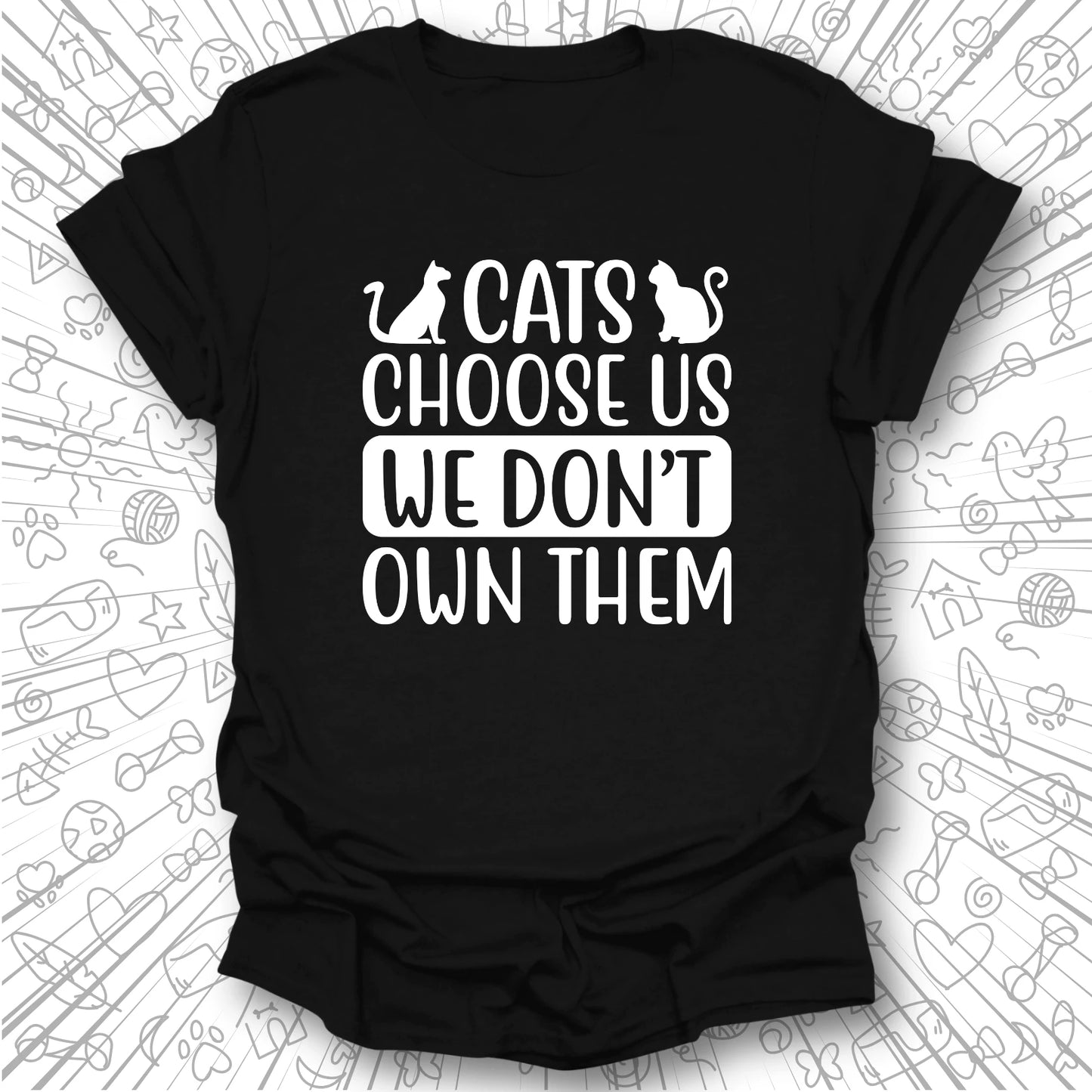 Cats Choose Us T-Shirt