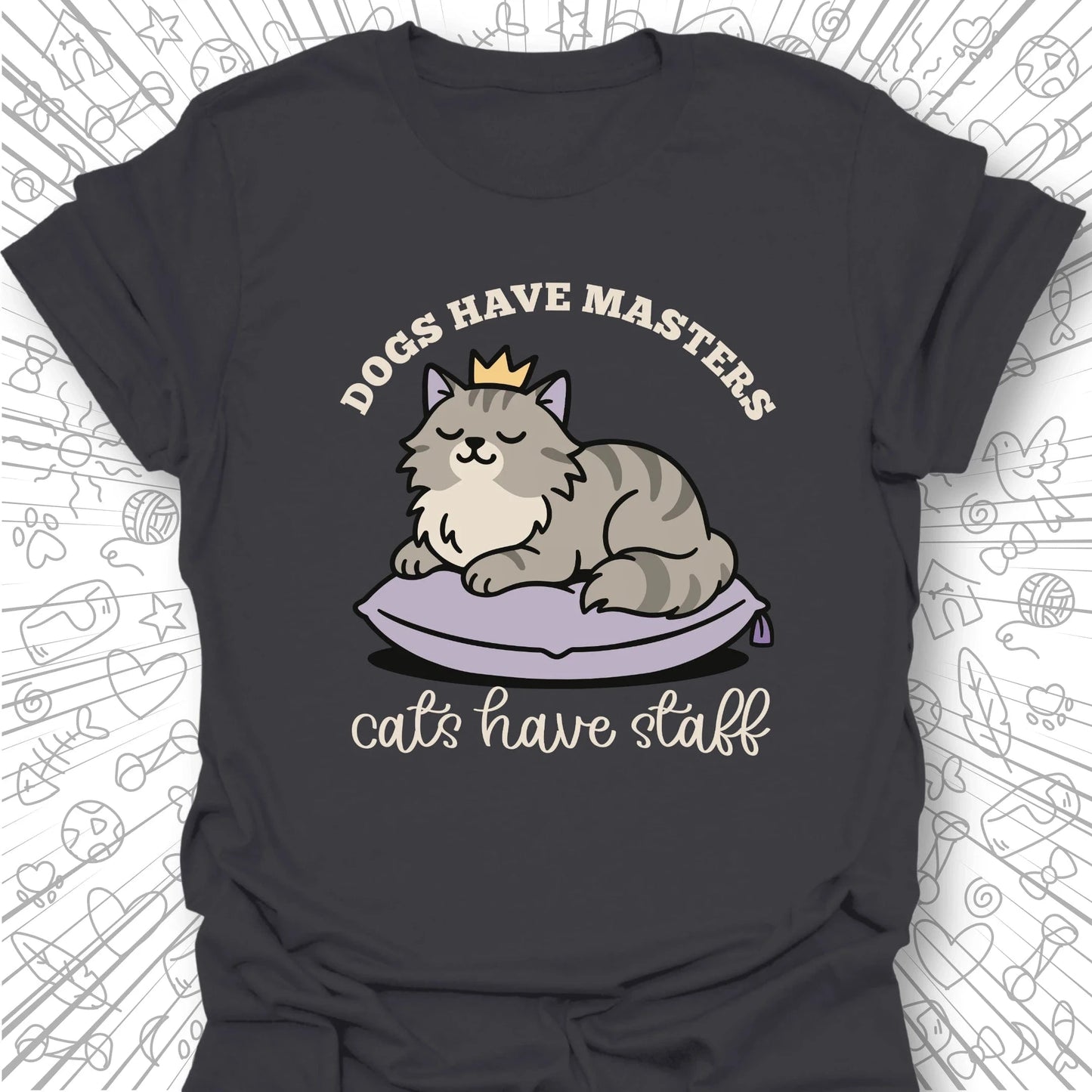 Cats Have Staff T-Shirt