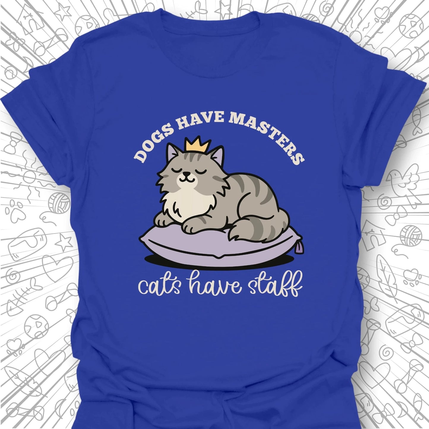 Cats Have Staff T-Shirt