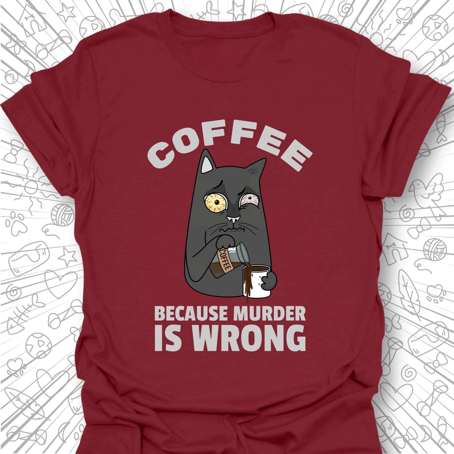 Because Murder is Wrong T-Shirt