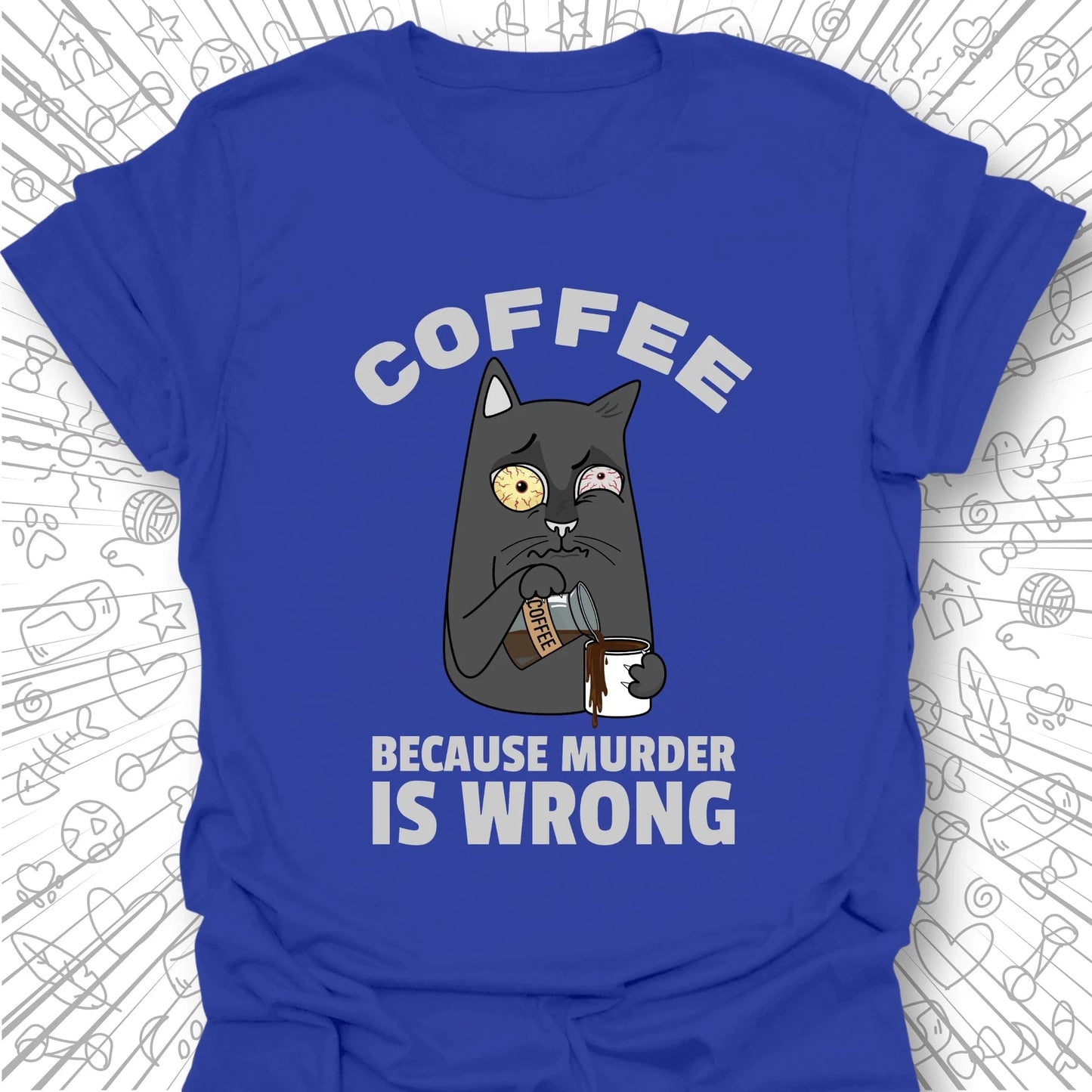 Because Murder is Wrong T-Shirt