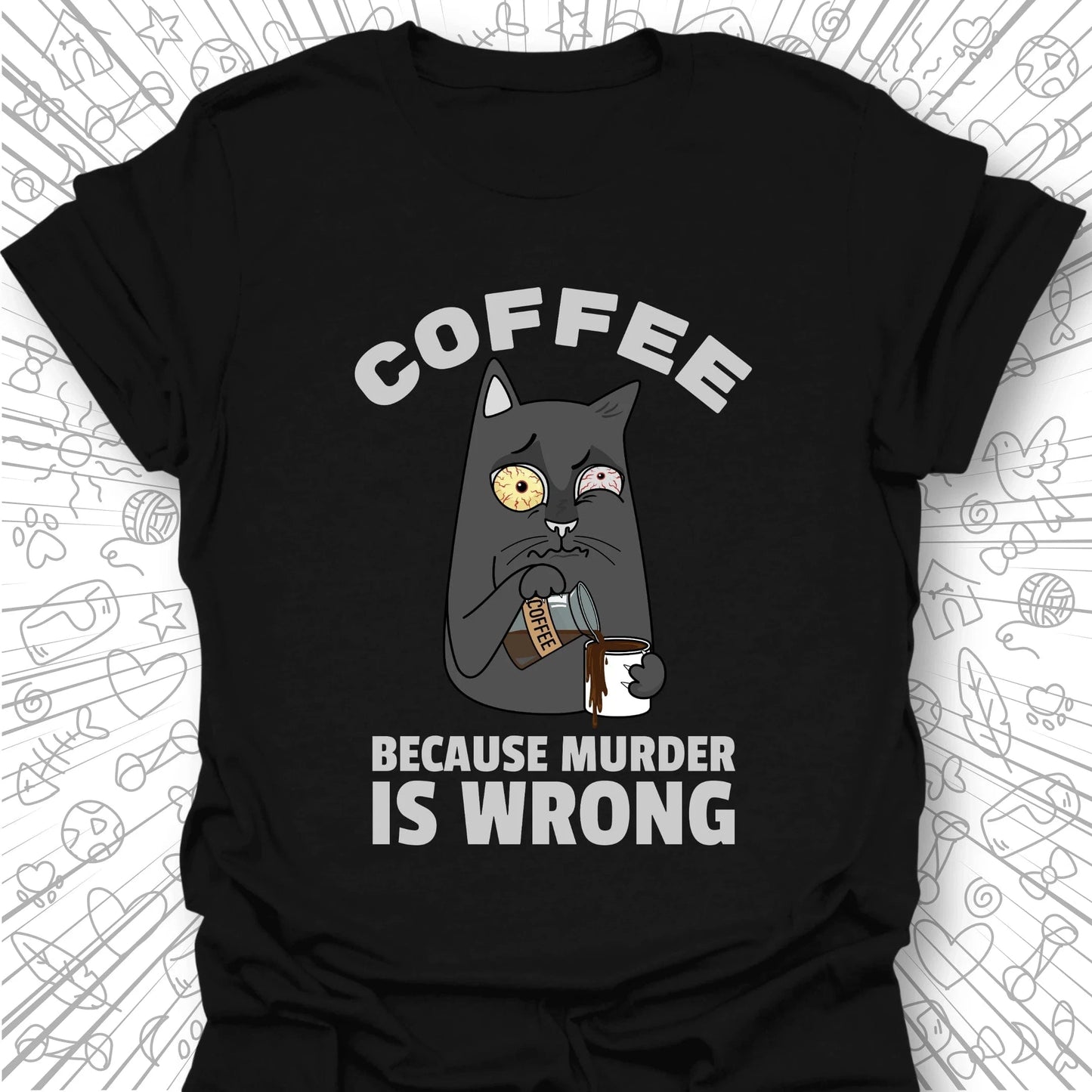Because Murder is Wrong T-Shirt