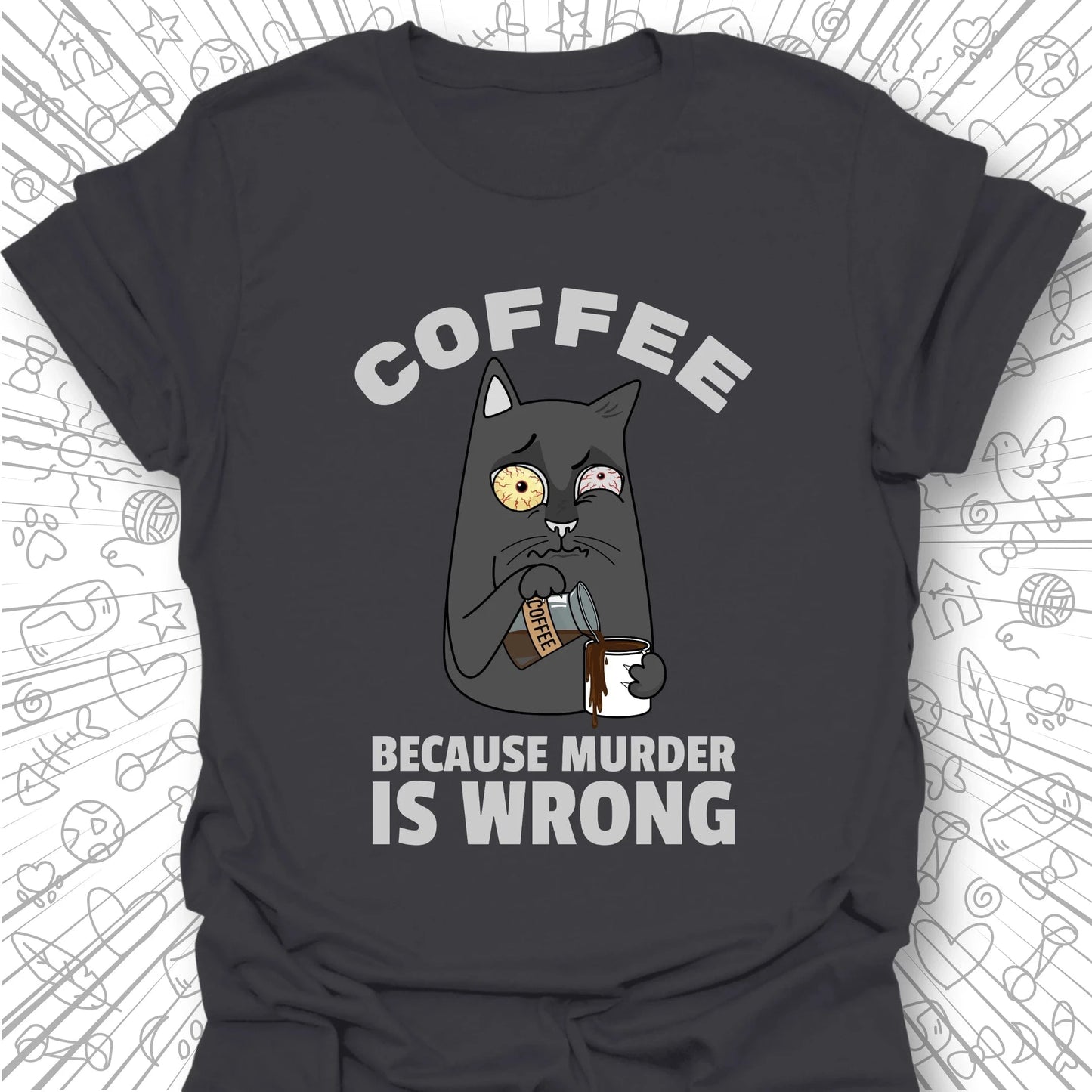 Because Murder is Wrong T-Shirt