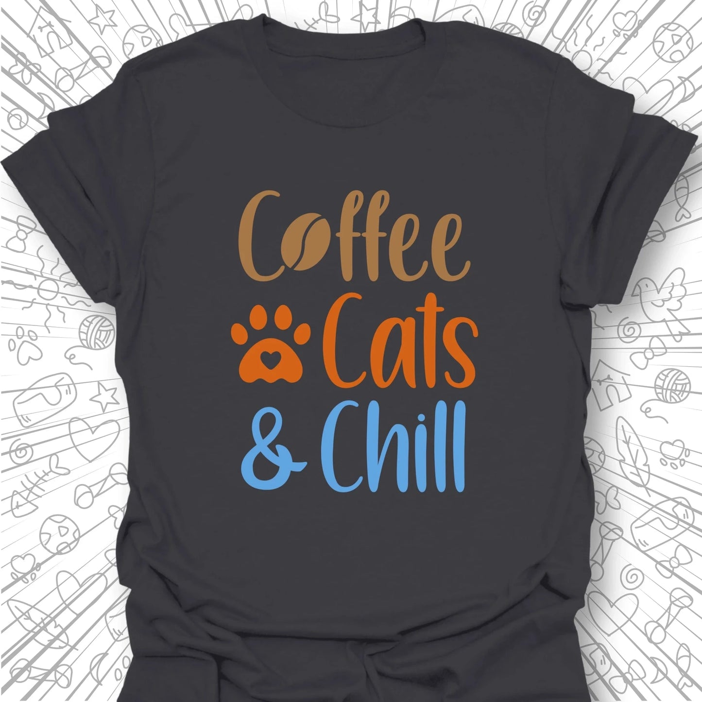 Coffee, Cats & Chill T-Shirt