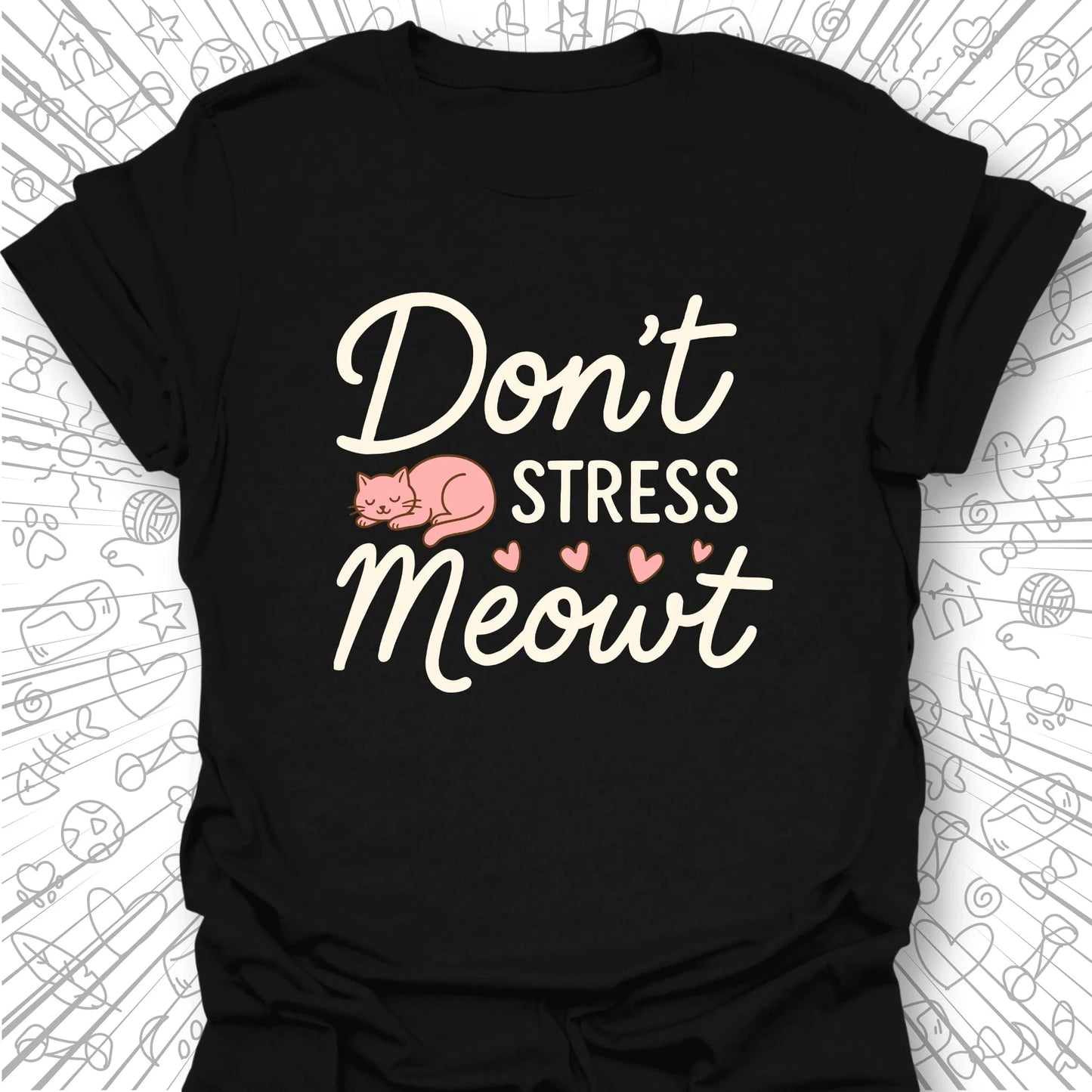 Don't Stress Meowt T-Shirt