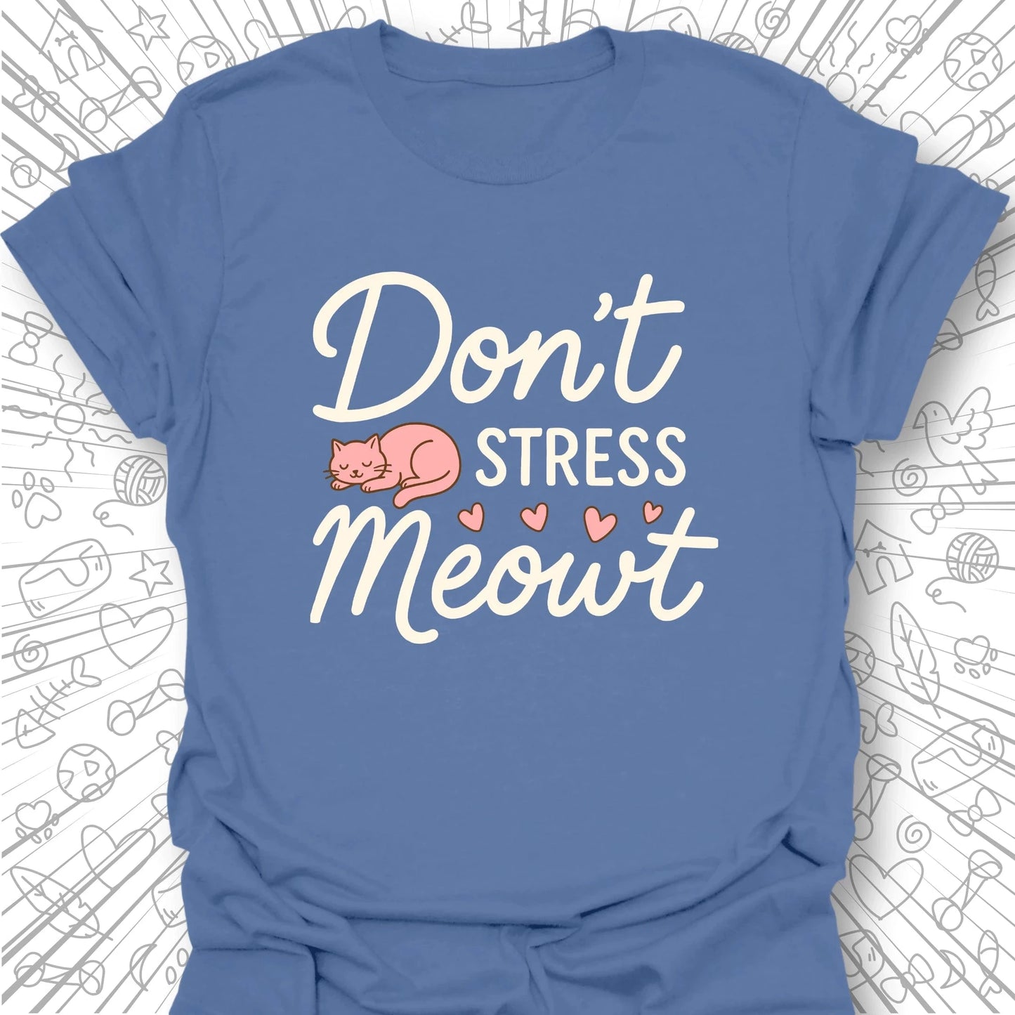 Don't Stress Meowt T-Shirt