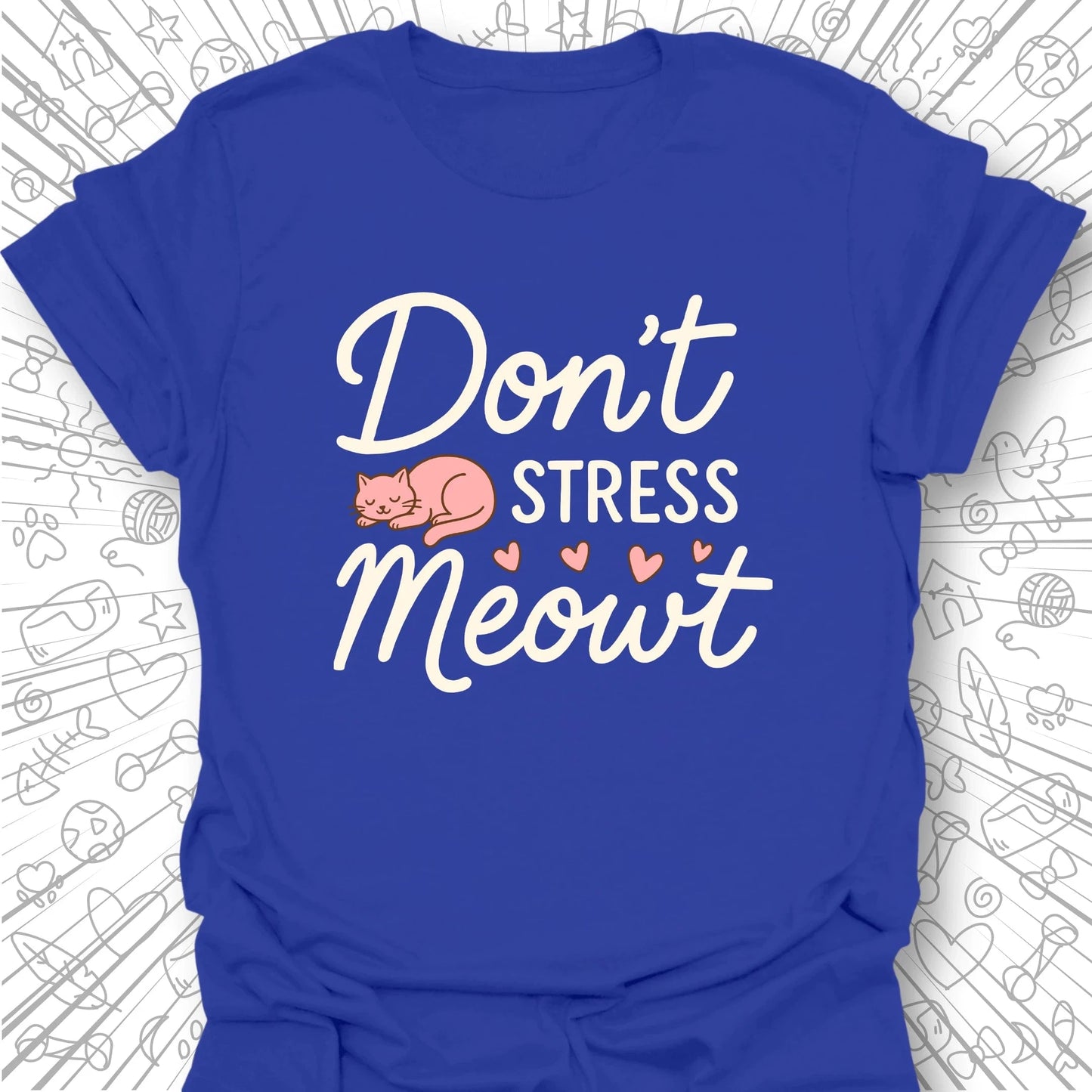 Don't Stress Meowt T-Shirt