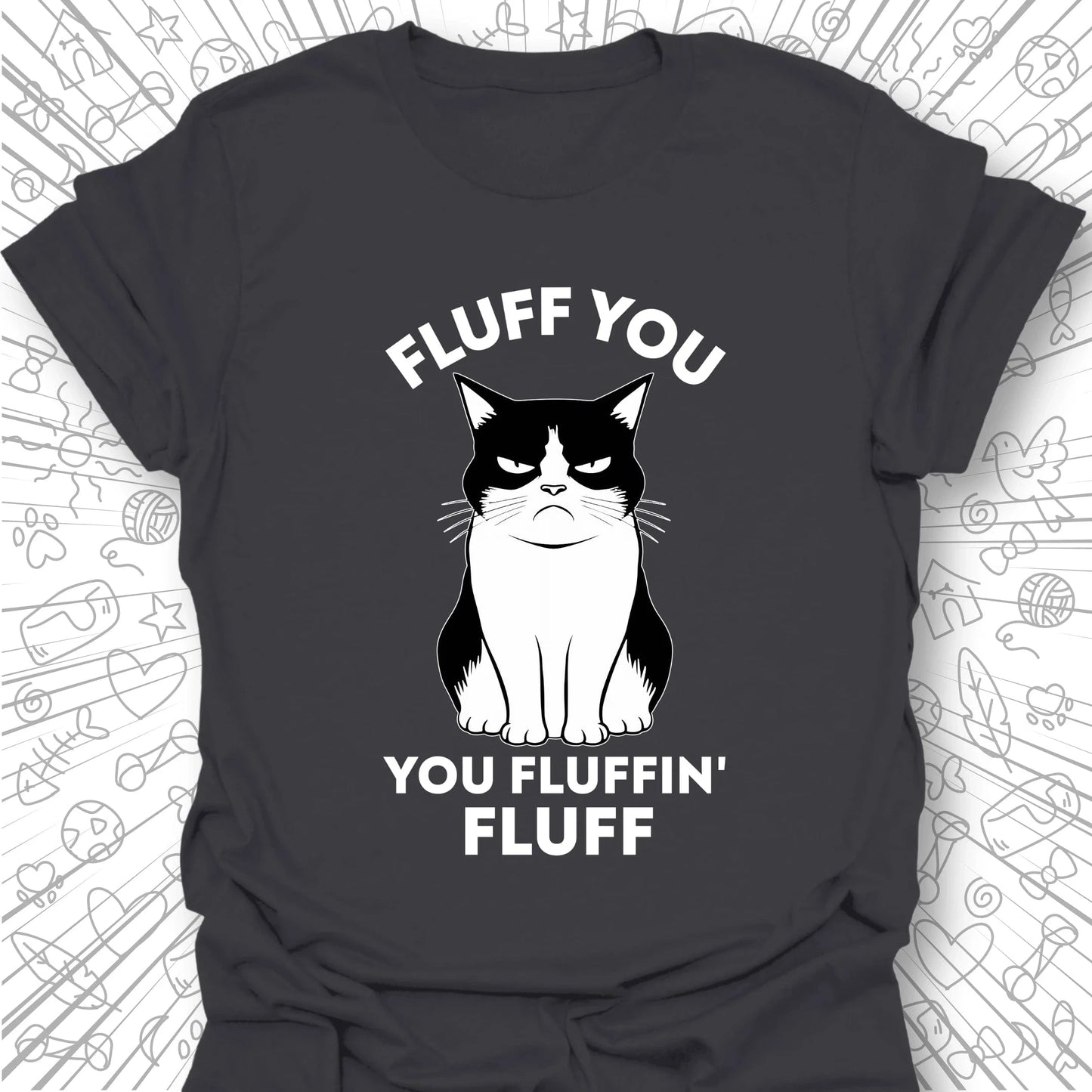Fluff You T-Shirt