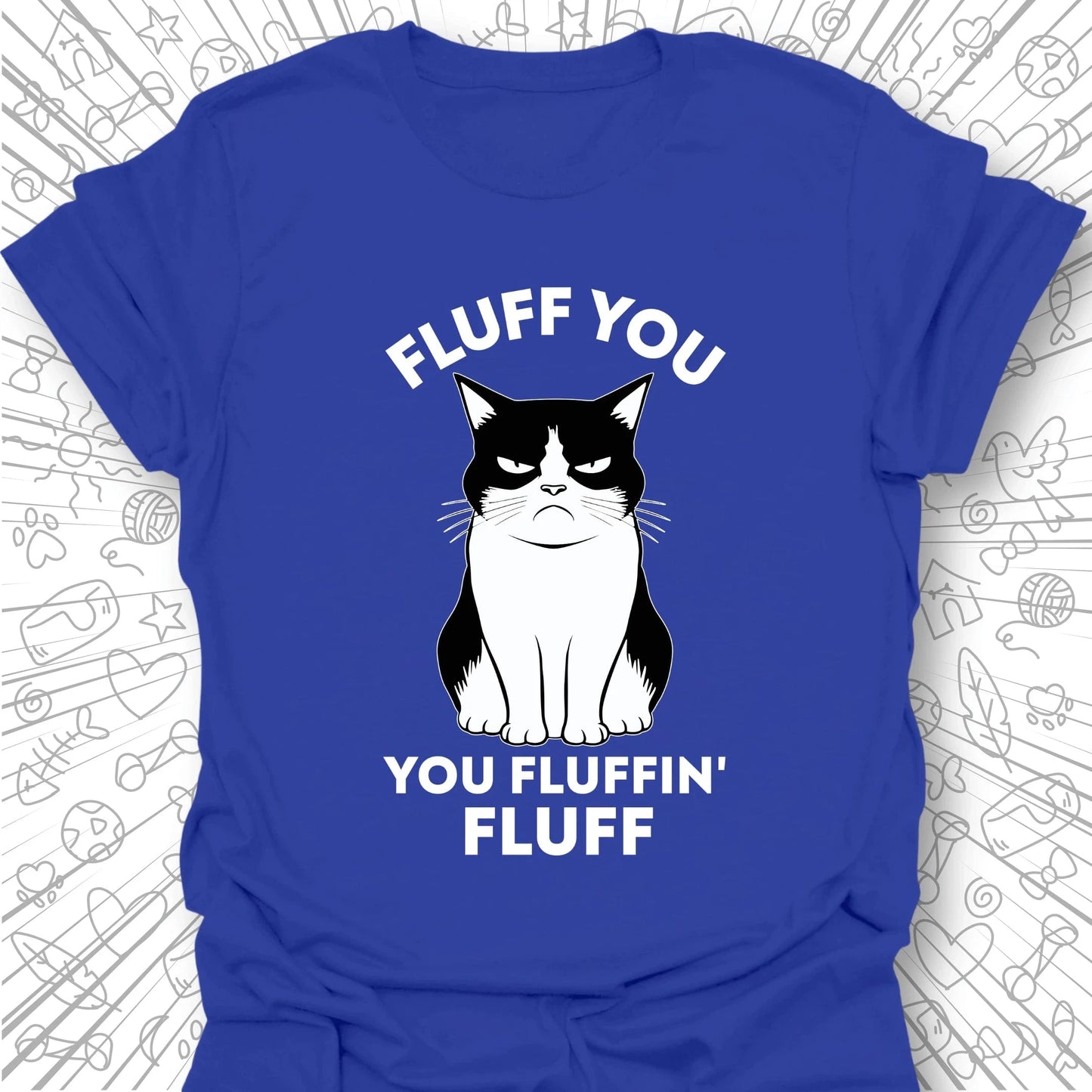 Fluff You T-Shirt