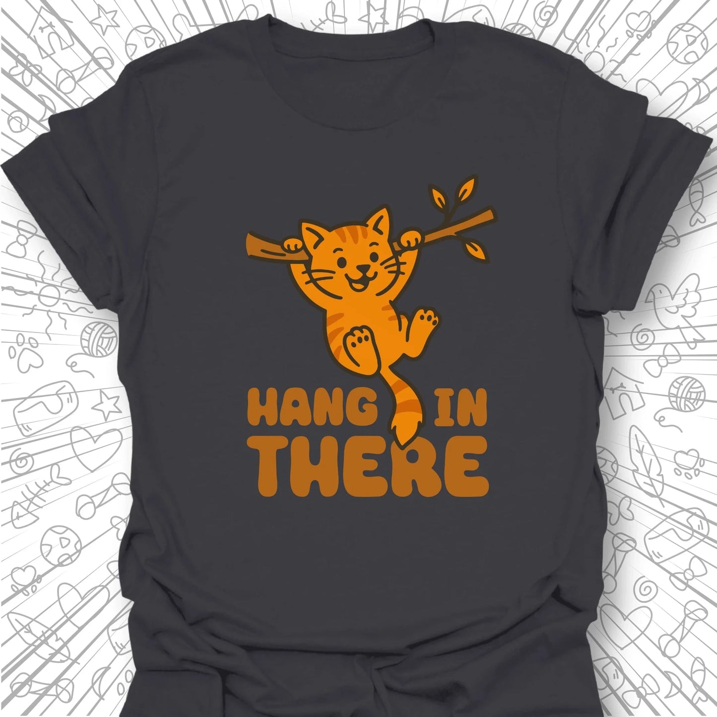 Hang In There T-Shirt