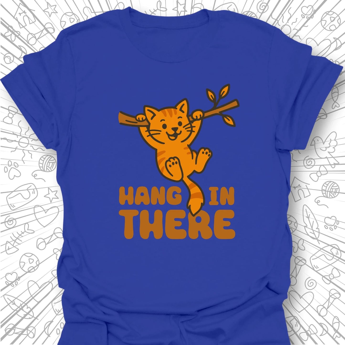 Hang In There T-Shirt