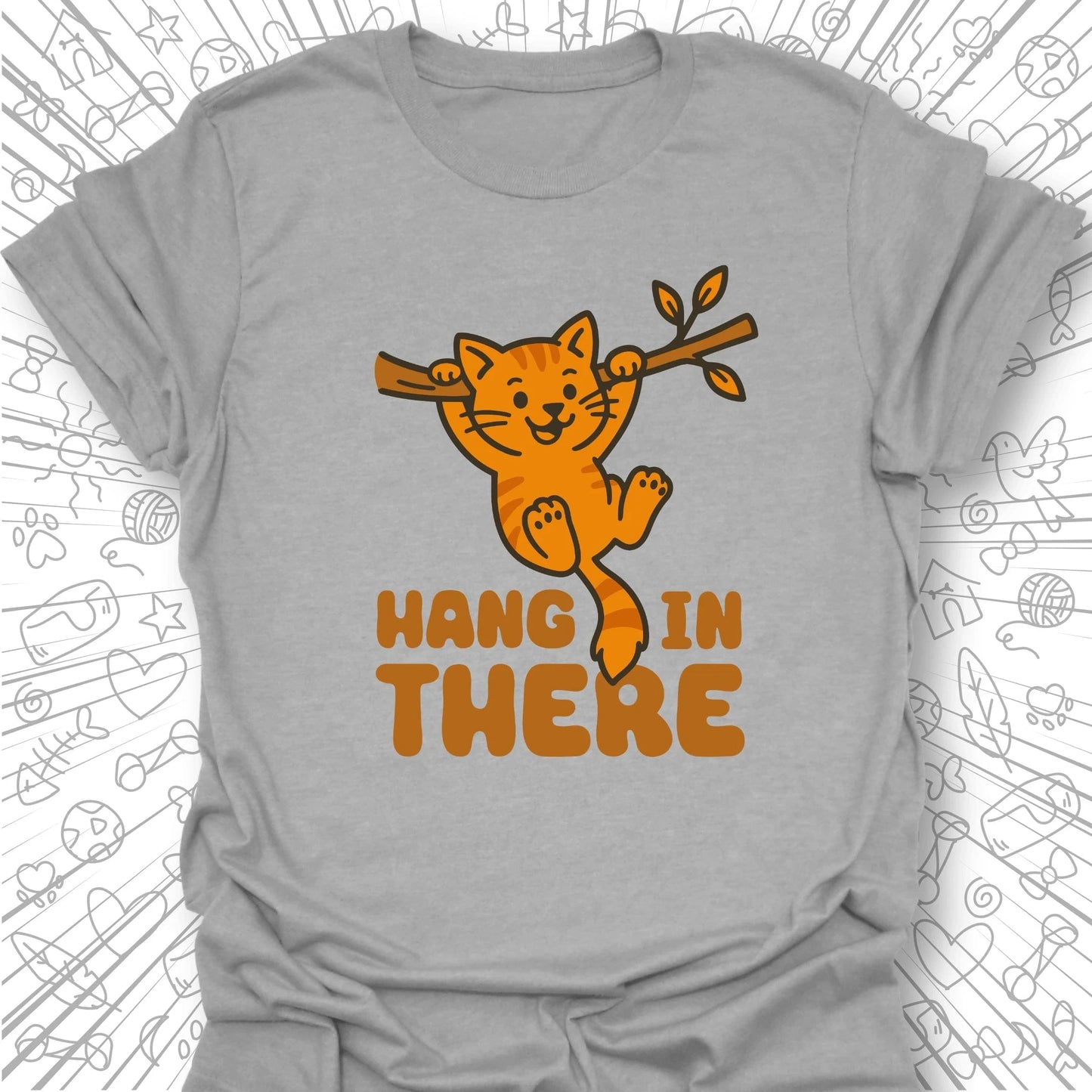 Hang In There T-Shirt