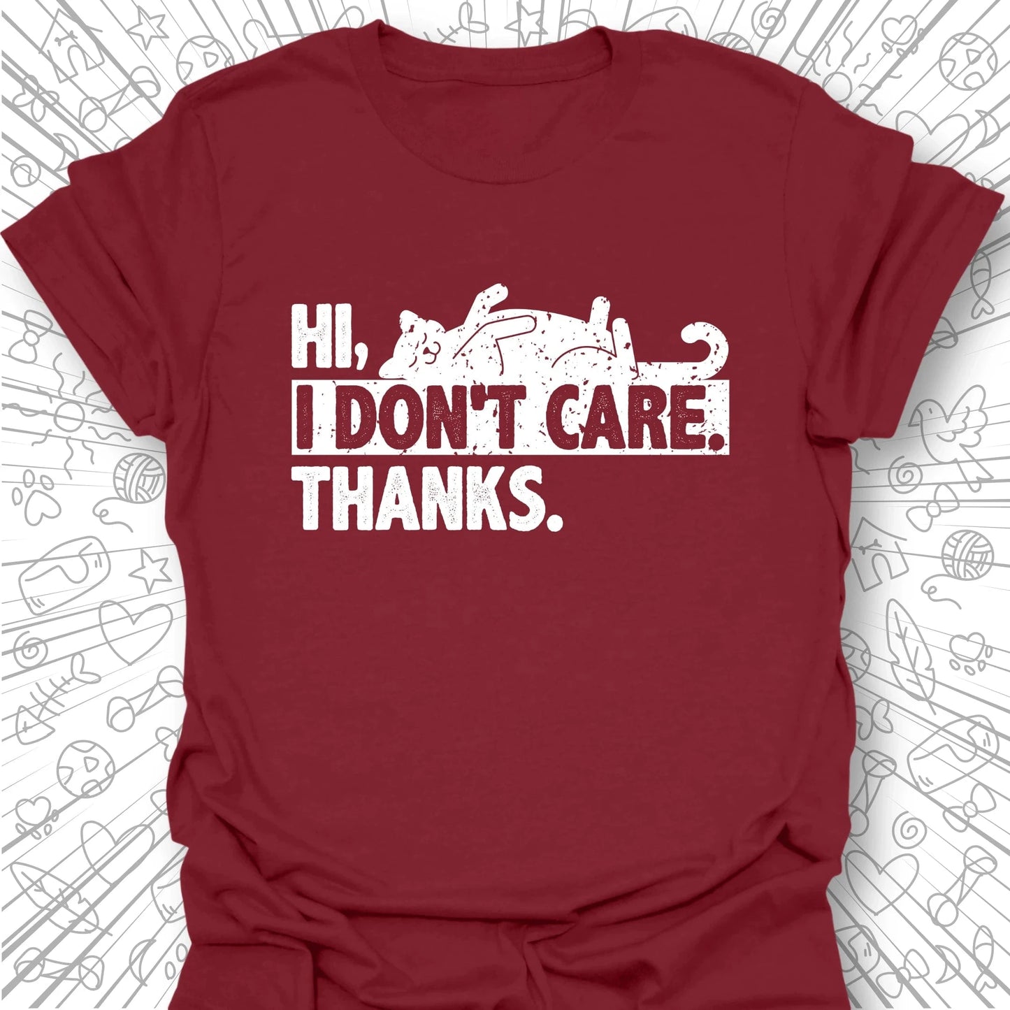 Hi. I Don't Care. Thanks. T-Shirt
