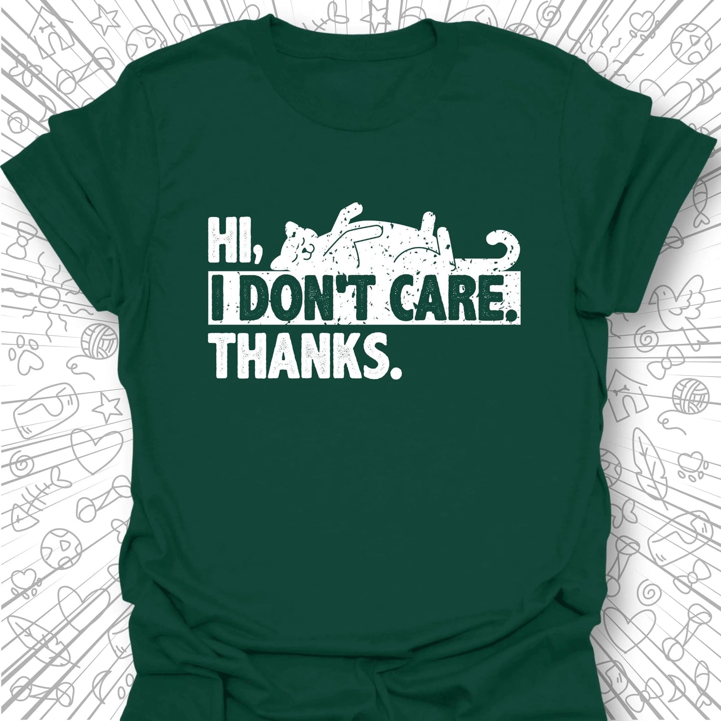 Hi. I Don't Care. Thanks. T-Shirt