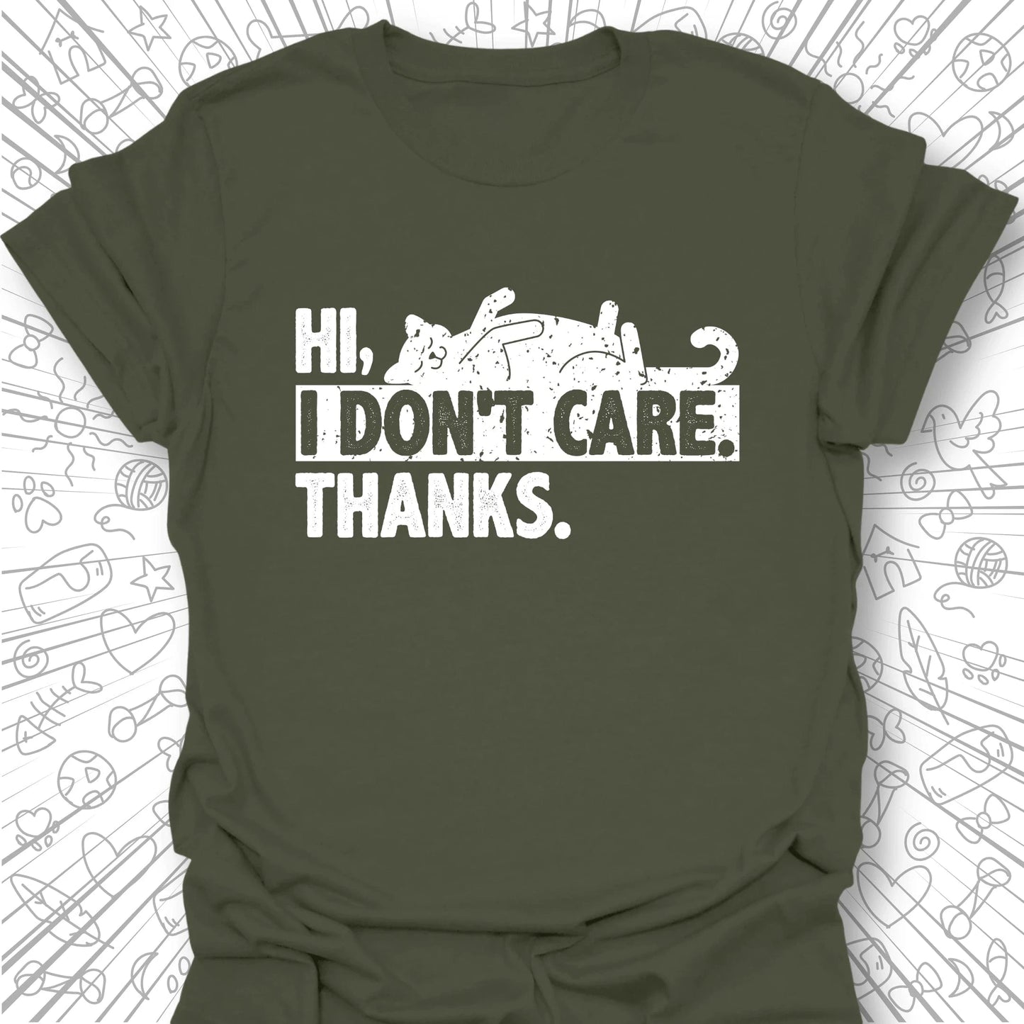 Hi. I Don't Care. Thanks. T-Shirt