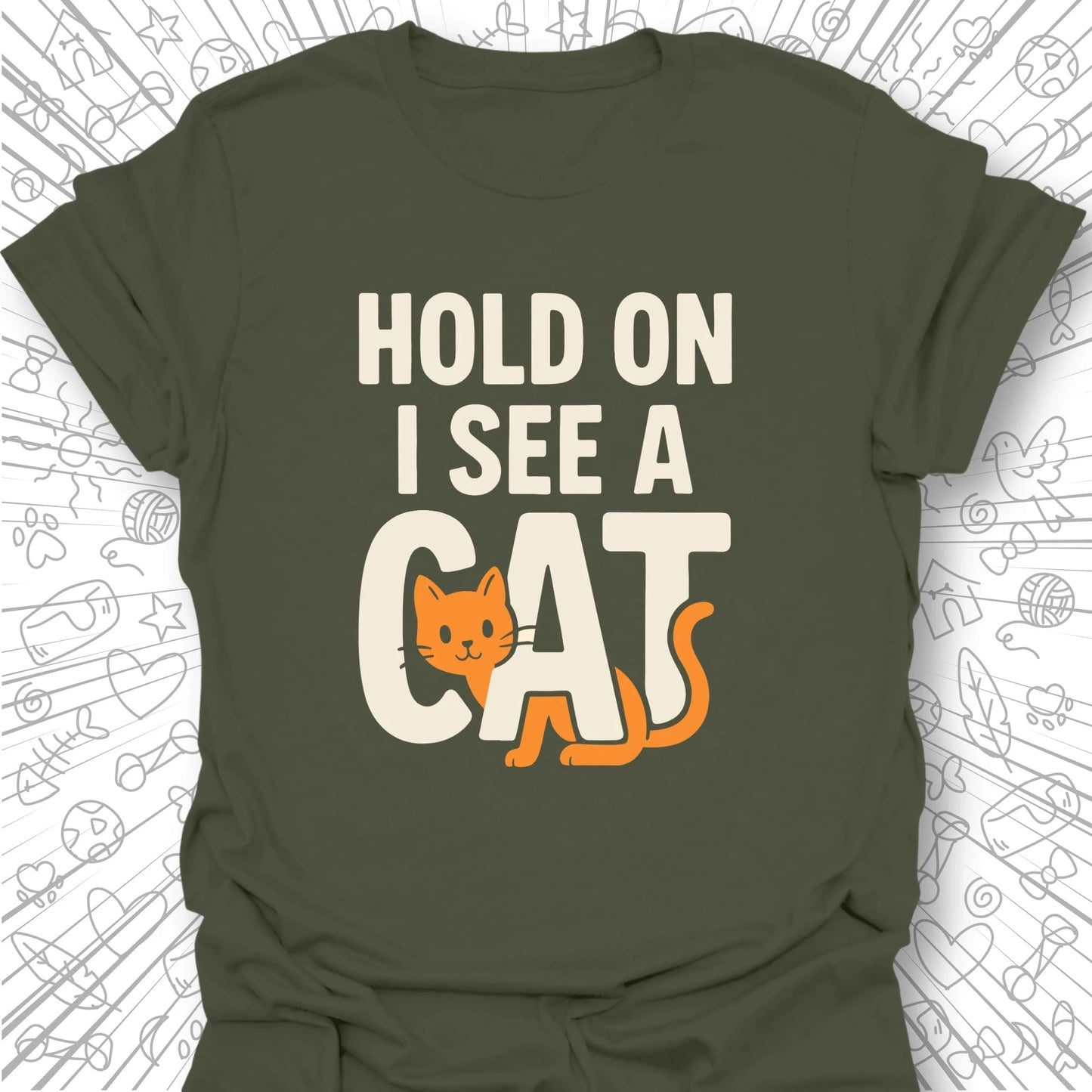 Hold On, I See a Cat T-Shirt