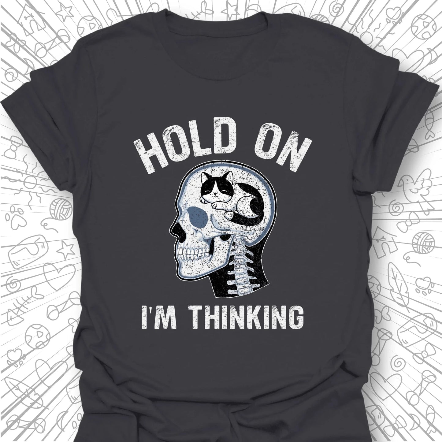 Hold On I'm Thinking T-Shirt