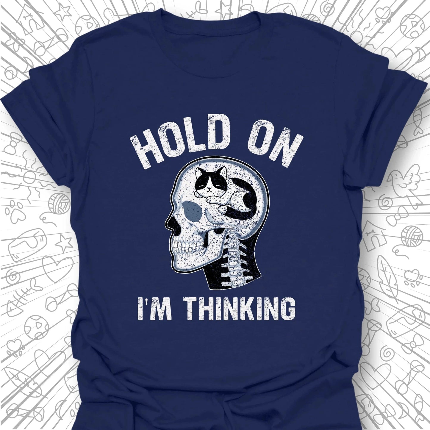 Hold On I'm Thinking T-Shirt