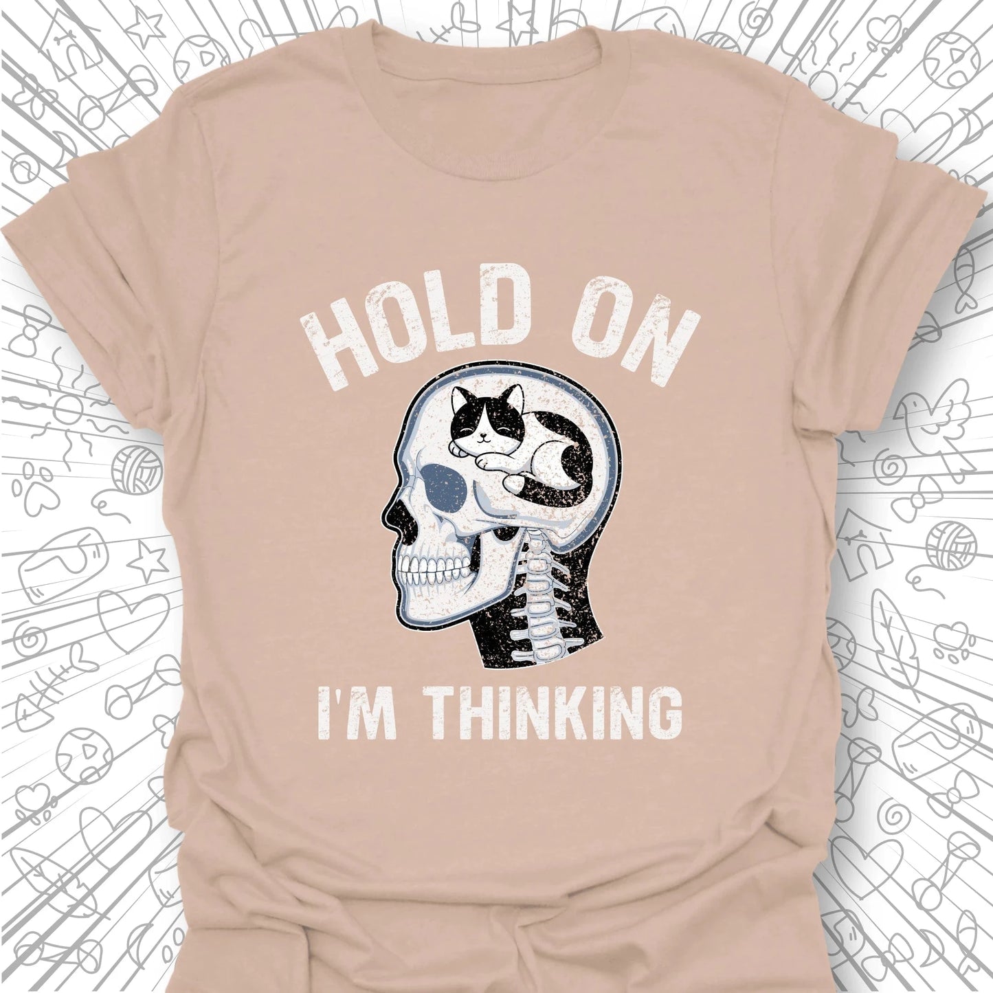 Hold On I'm Thinking T-Shirt