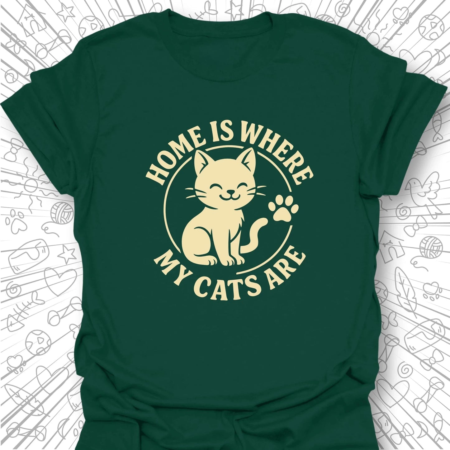 Home Is Where My Cats Are T-Shirt
