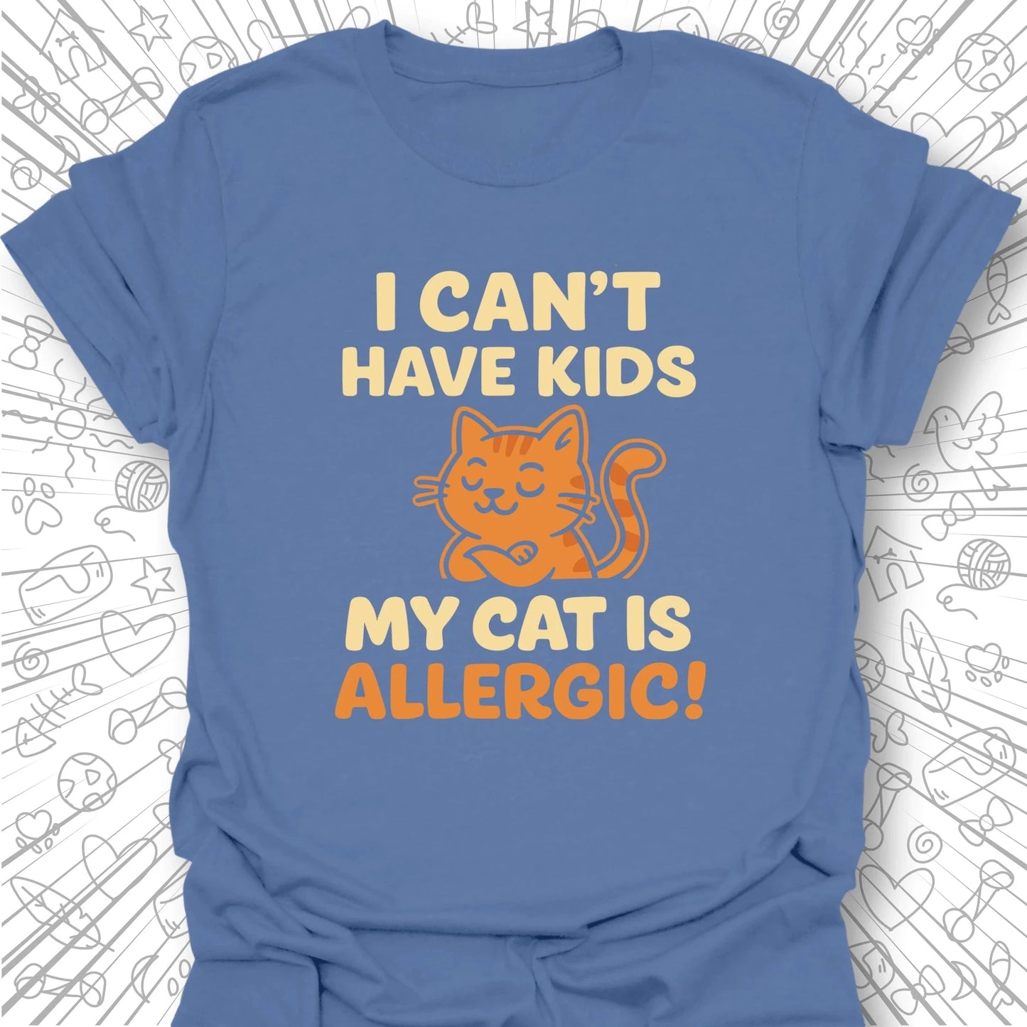 I Can't Have Kids T-Shirt