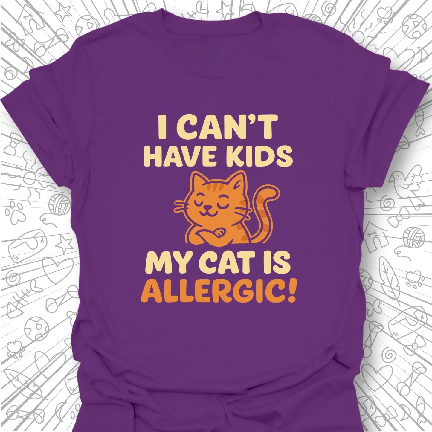 I Can't Have Kids T-Shirt