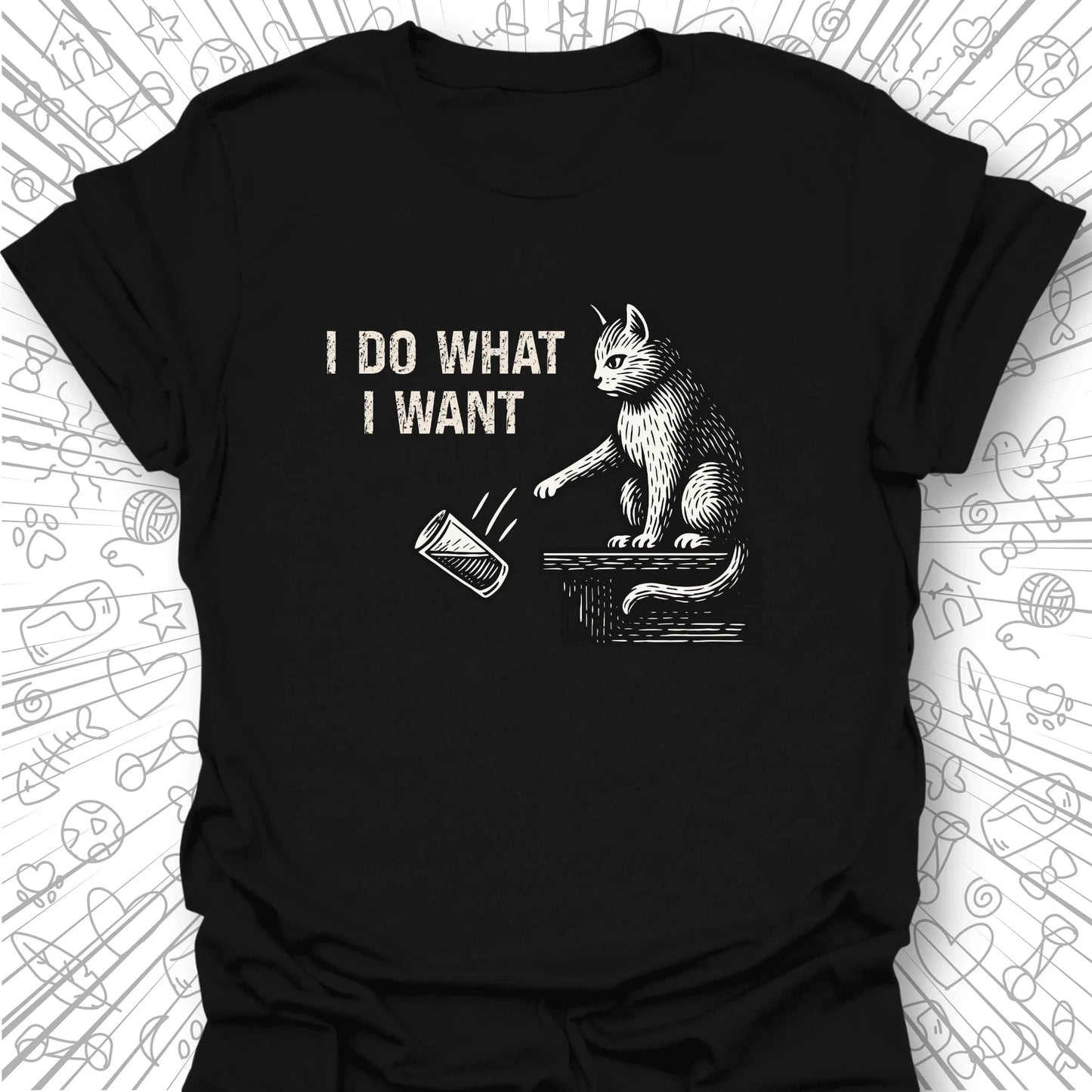I Do What I Want T-Shirt