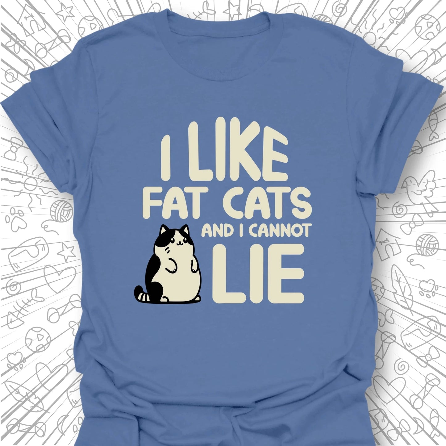 I Like Fat Cats T-Shirt