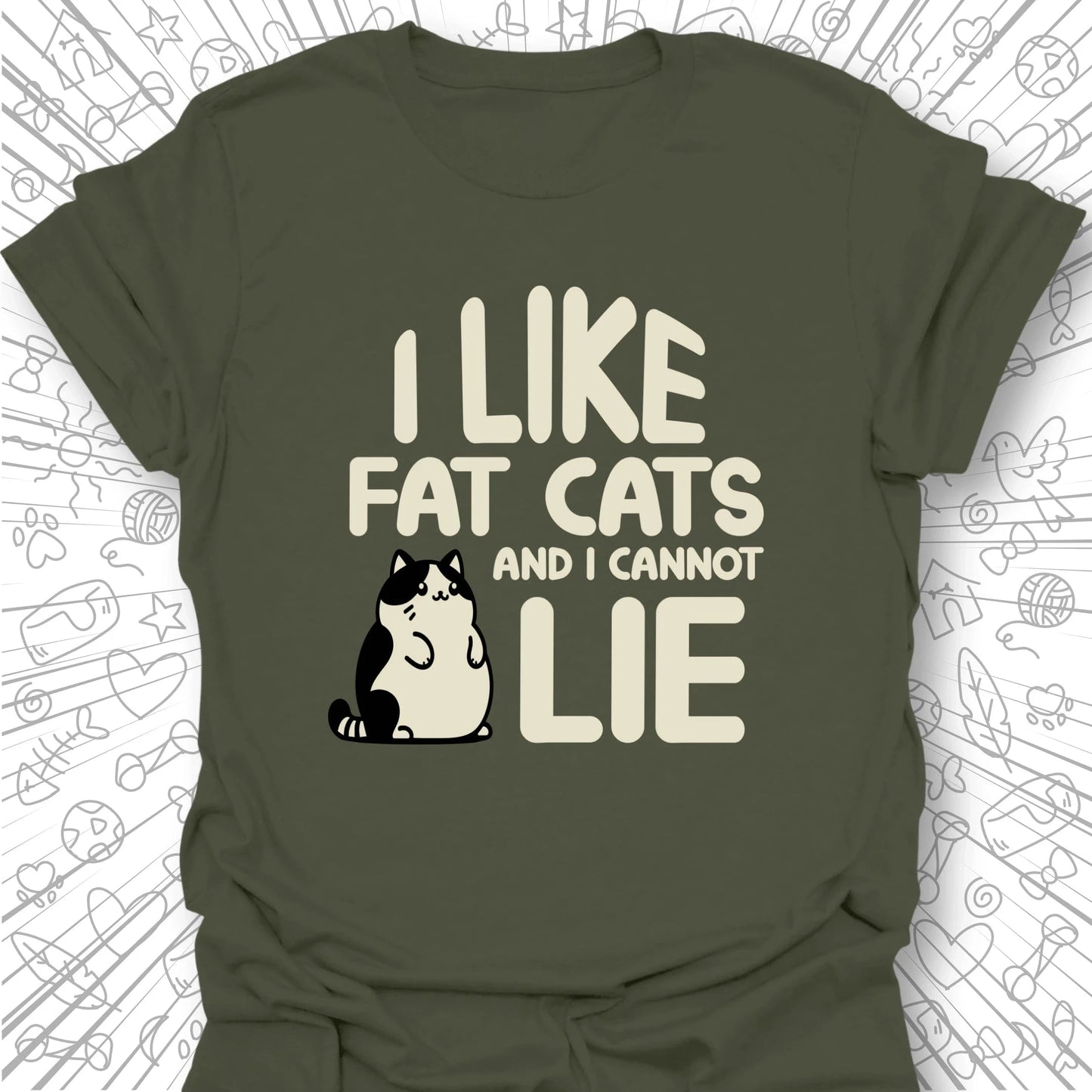 I Like Fat Cats T-Shirt
