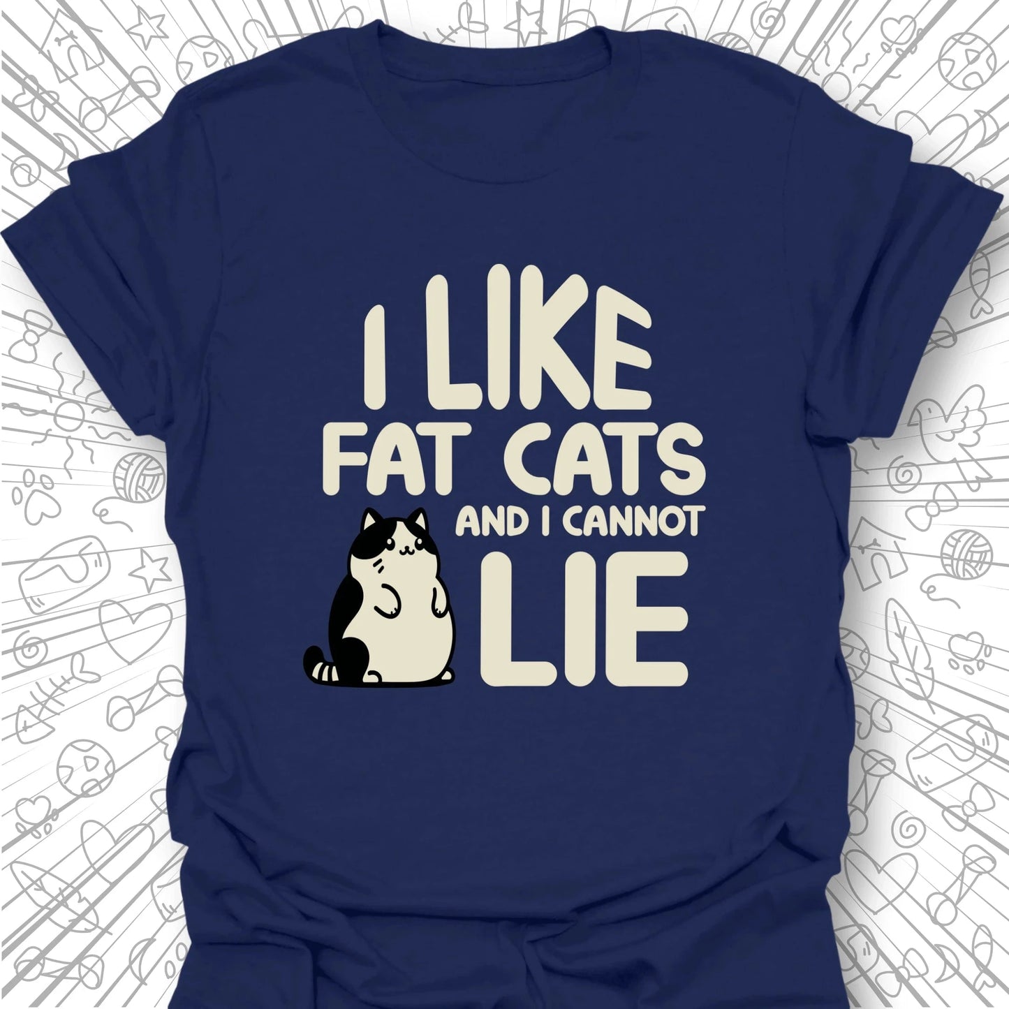 I Like Fat Cats T-Shirt
