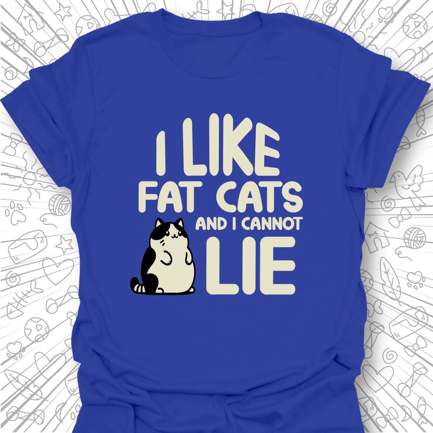 I Like Fat Cats T-Shirt