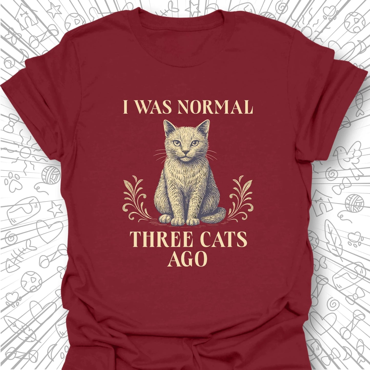 I Was Normal Three Cats Ago T-Shirt