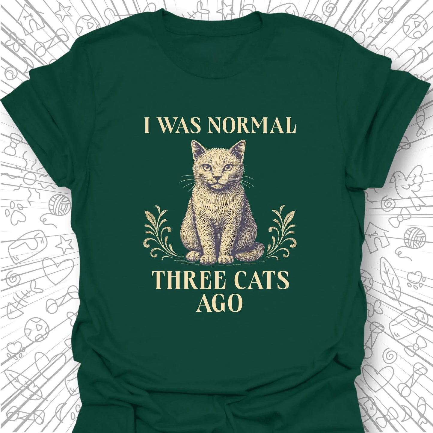 I Was Normal Three Cats Ago T-Shirt