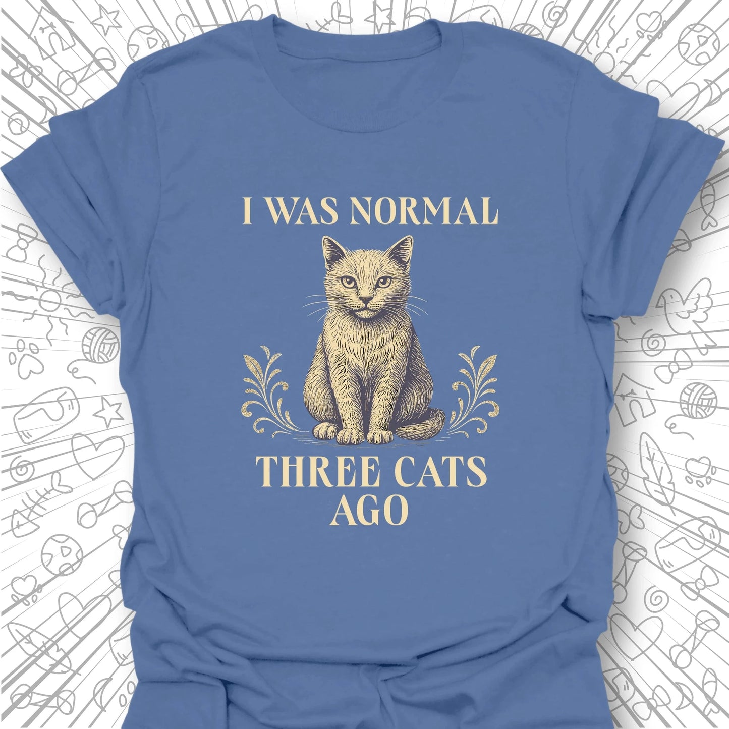 I Was Normal Three Cats Ago T-Shirt