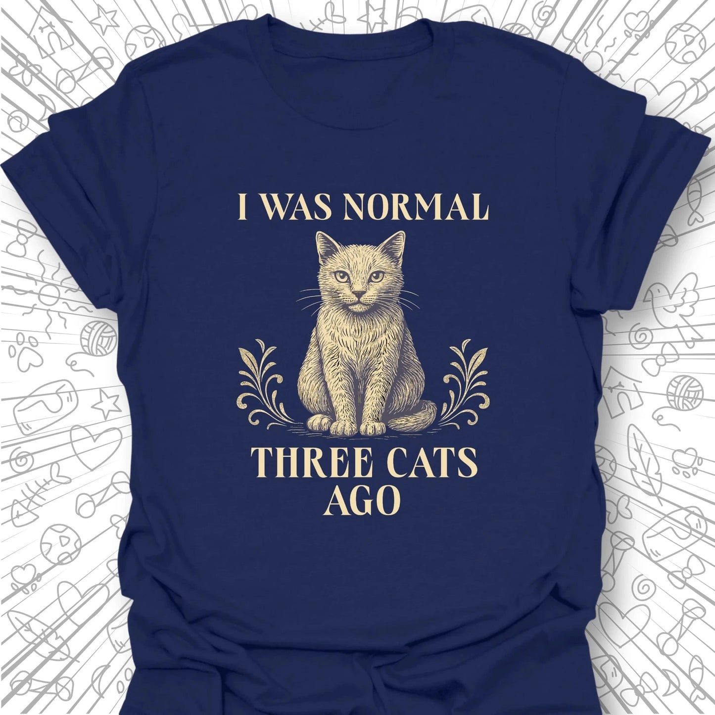 I Was Normal Three Cats Ago T-Shirt
