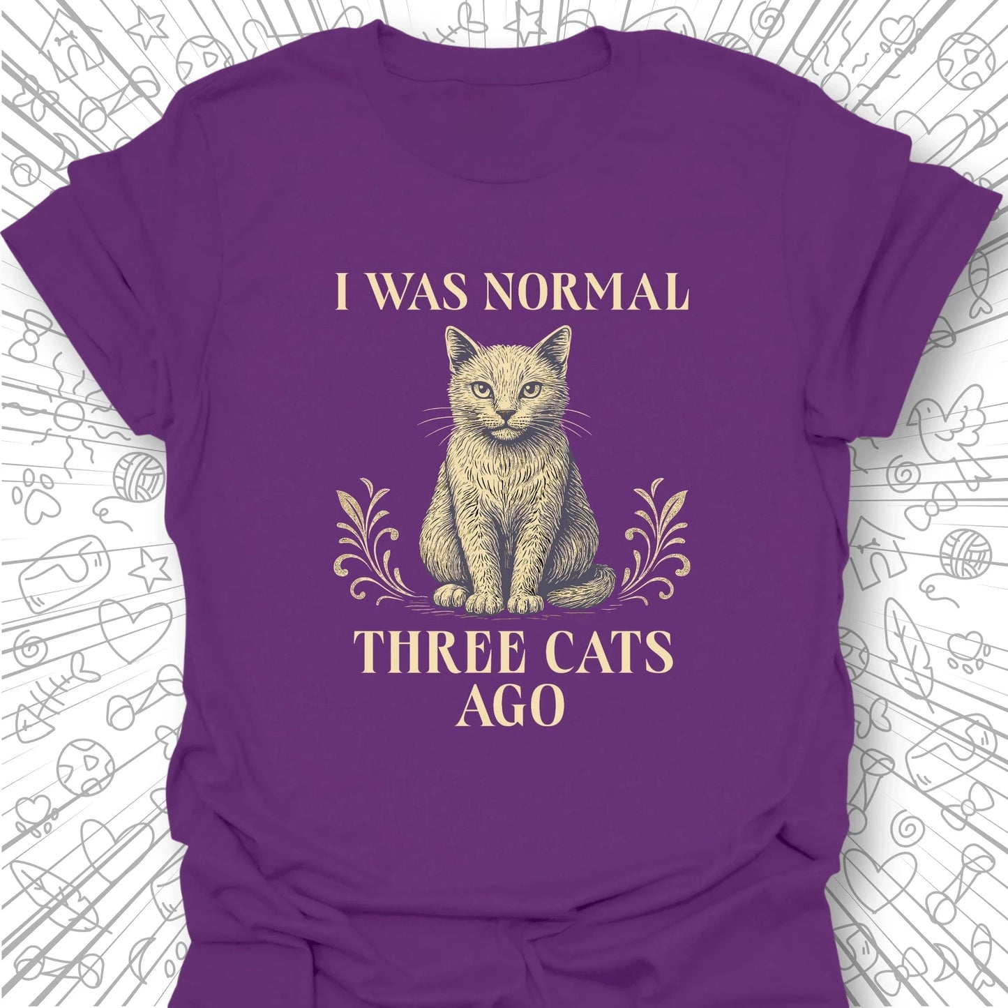I Was Normal Three Cats Ago T-Shirt