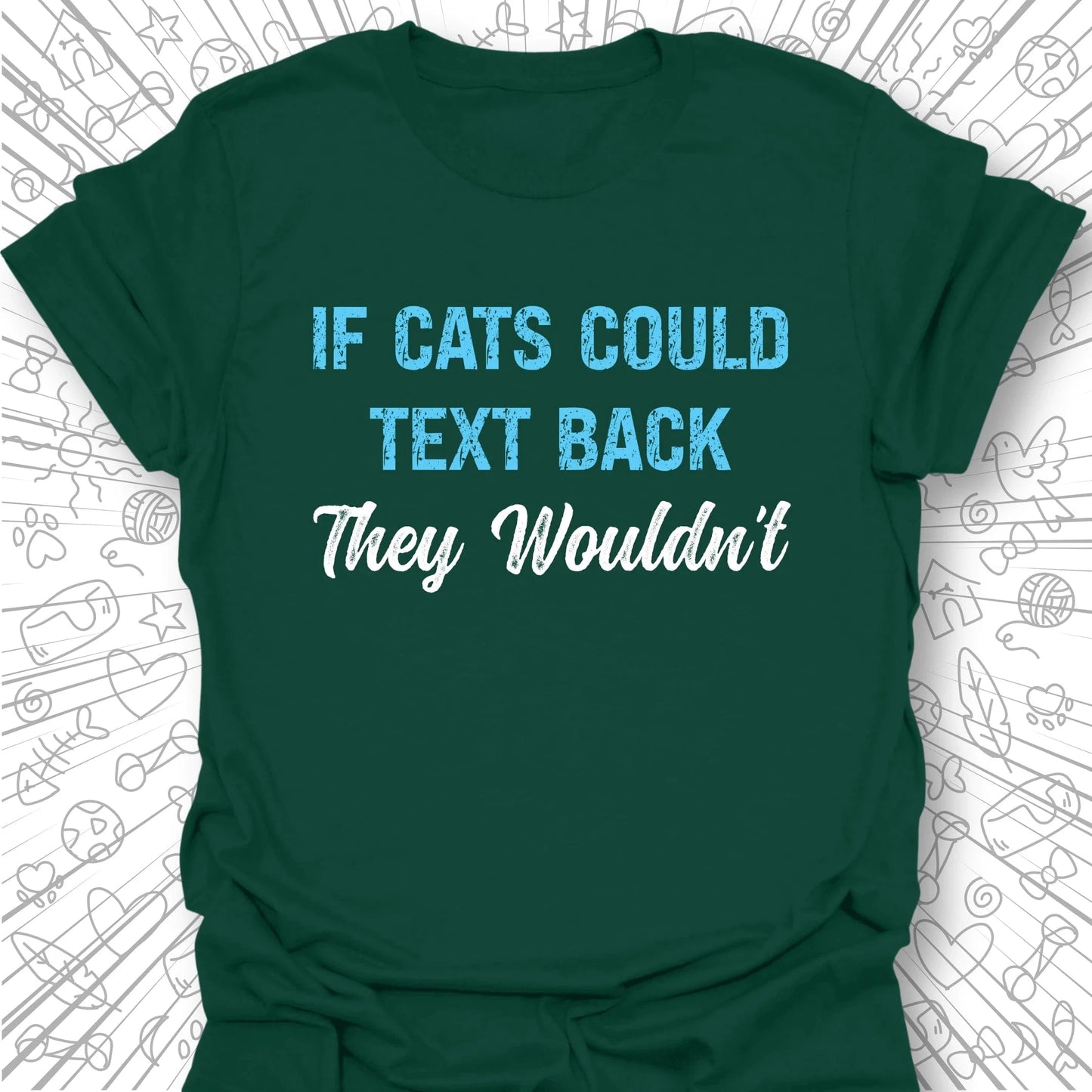 If Cats Could Text T-Shirt