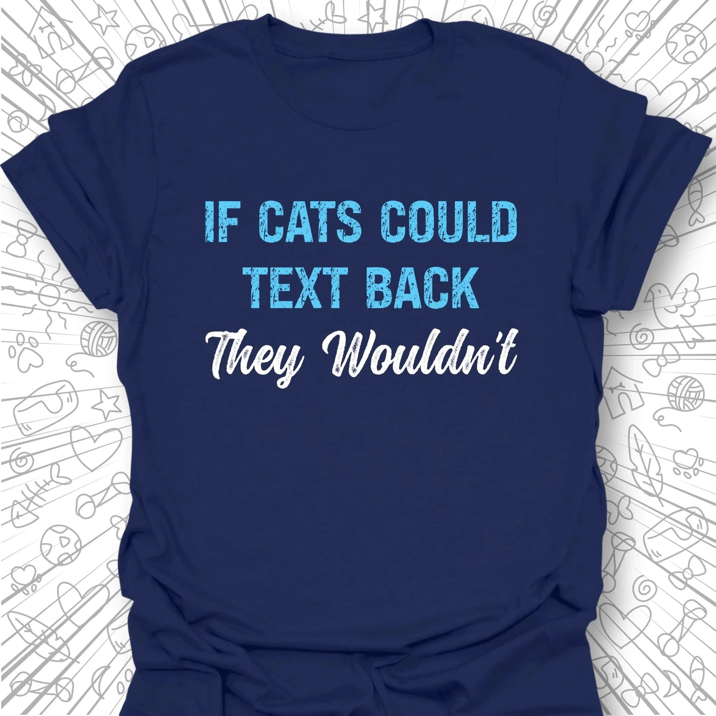 If Cats Could Text T-Shirt