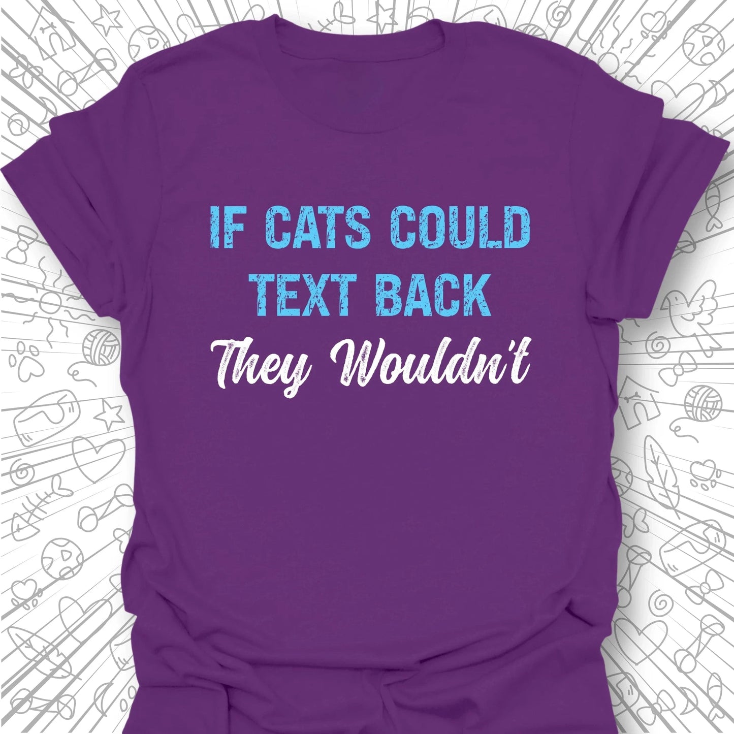 If Cats Could Text T-Shirt